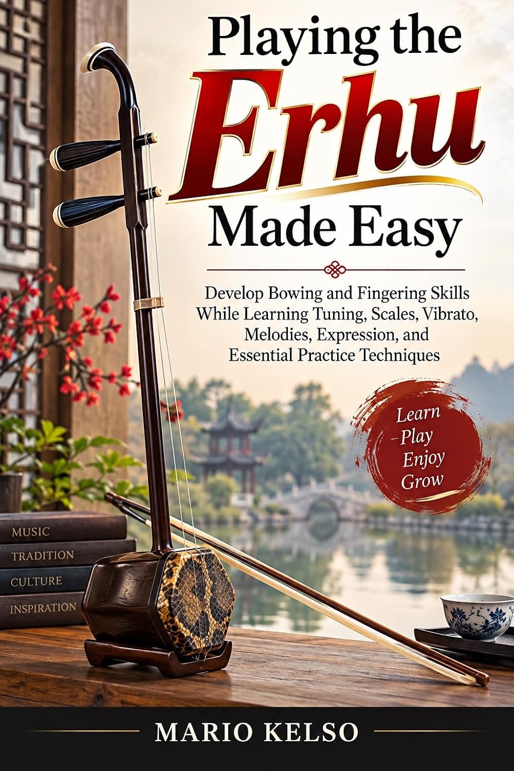 ler totalmente Playing the Erhu Made Easy: Develop Bowing and Fingering Skills While Learning Tuning, Scales, Vibrato, Melodies, Expression, and Essential Practice Techniques (English Edition)