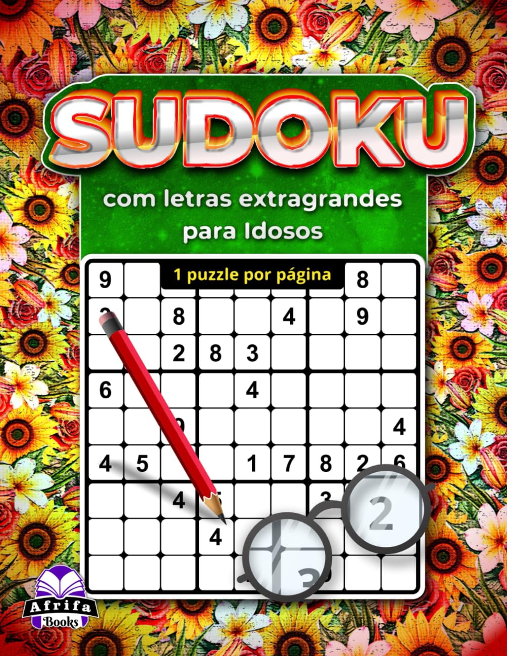 Sudoku com letras extragrandes para idosos: 1 puzzle por página para facilitar a leitura e o exercício cerebral relaxante: Concebido com números em... grelhas grandes para adultos com baixa visão. baixar livro de graça
