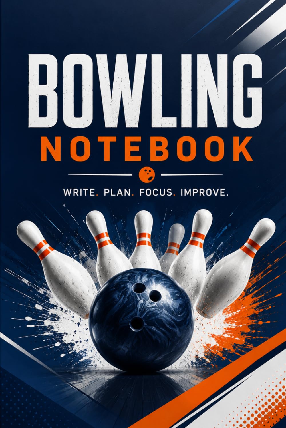 BOWLING NOTEBOOK: For Bowlers to Write, Plan & Track Their Game Write. Plan. Focus. Improve. baixar livro de graça
