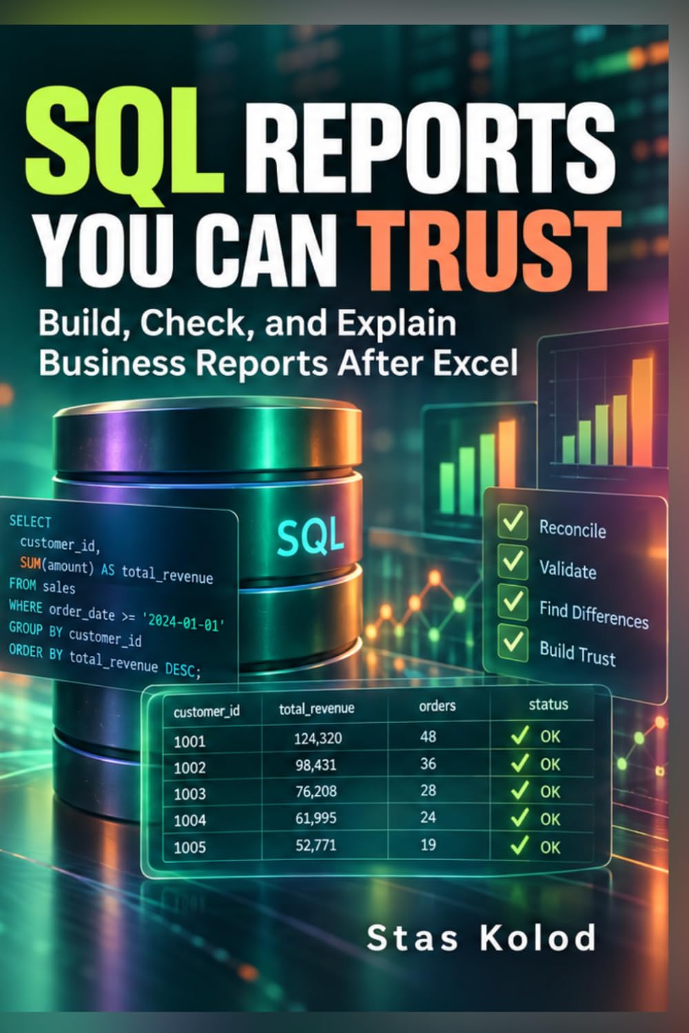 SQL Reports You Can Trust: Build, Check, and Explain Business Reports After Excel baixar livro de graça