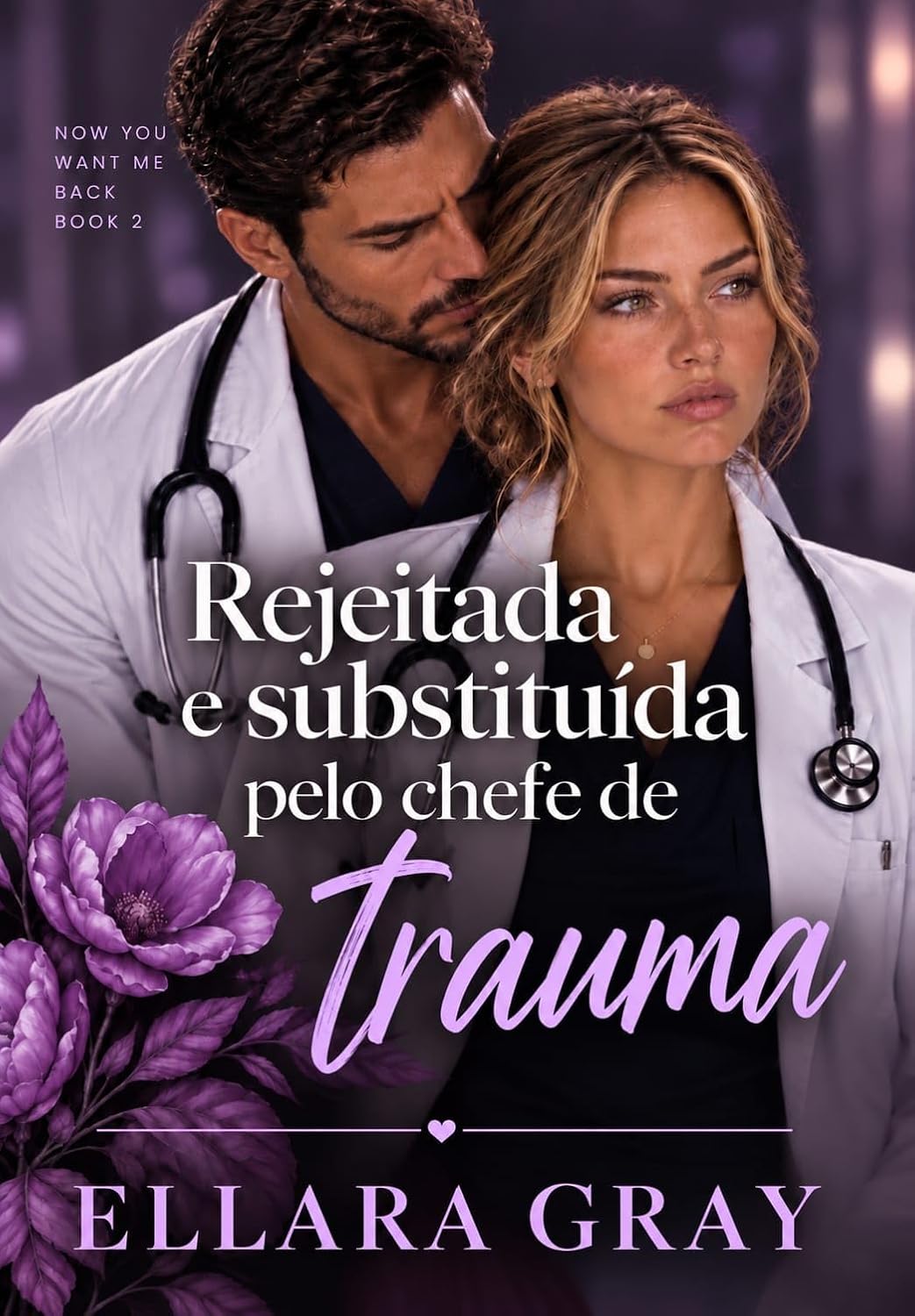 Rejeitada e substituída pelo chefe de trauma (Agora você me quer de volta Livro 2) baixar livro de graça
