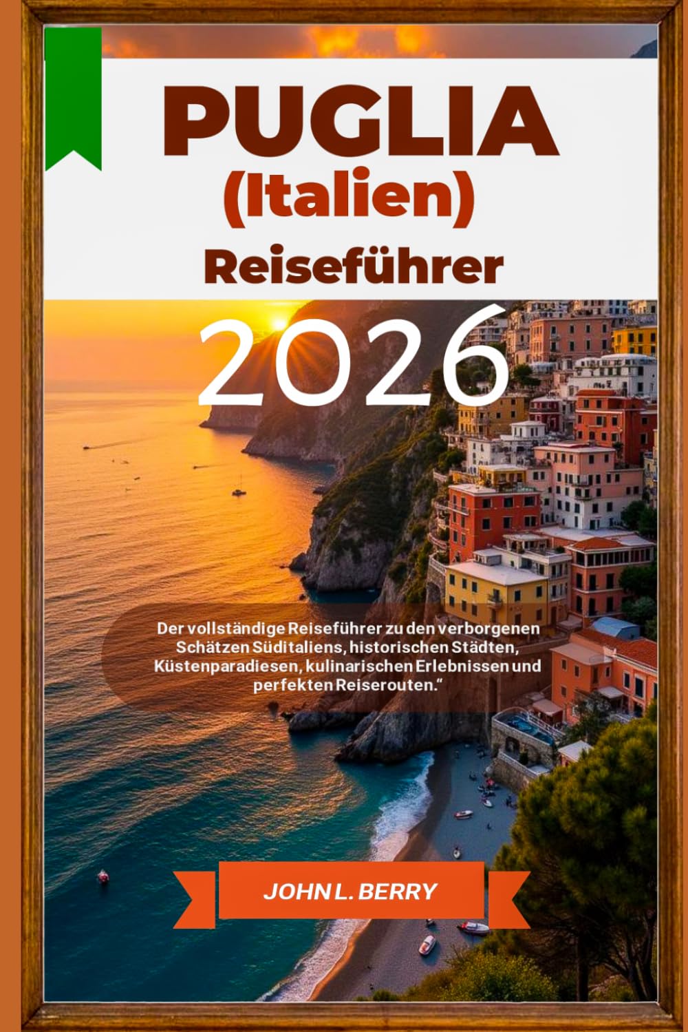 PUGLIA (ITALIEN) REISEFÜHRER 2026: Der vollständige Reiseführer zu den verborgenen Schätzen Süditaliens, historischen Städten, Küstenparadiesen,... (Explore Destinations) (German Edition) baixar o livro de graça