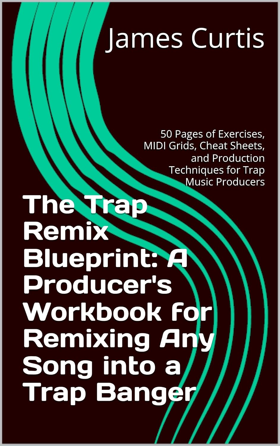 The Trap Remix Blueprint: A Producer's Workbook for Remixing Any Song into a Trap Banger: 50 Pages of Exercises, MIDI Grids, Cheat Sheets, and Production... for Trap Music Producers (English Edition) baixar o livro de graça