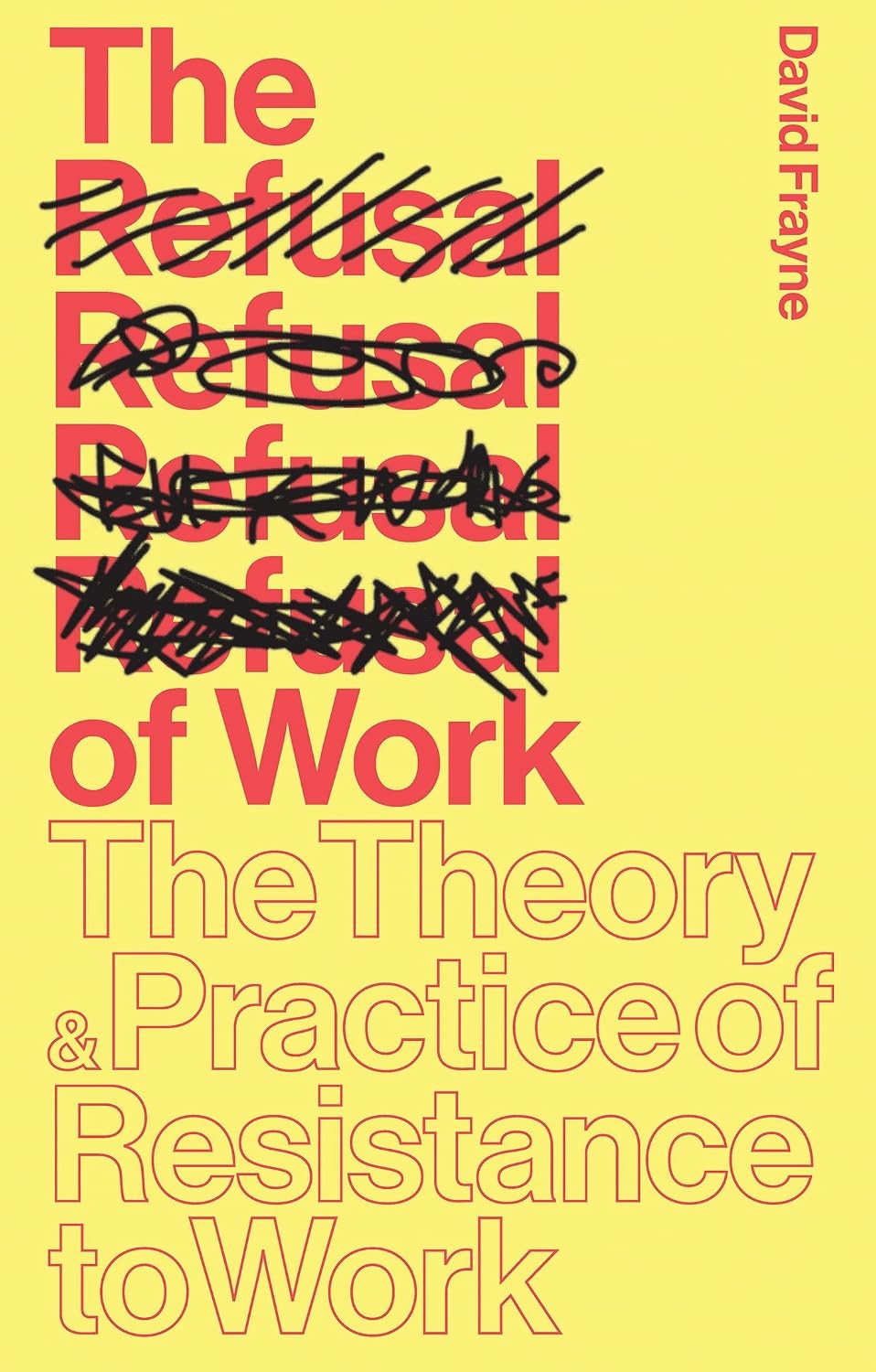 ler totalmente The Refusal of Work: The Theory and Practice of Resistance to Work (English Edition)