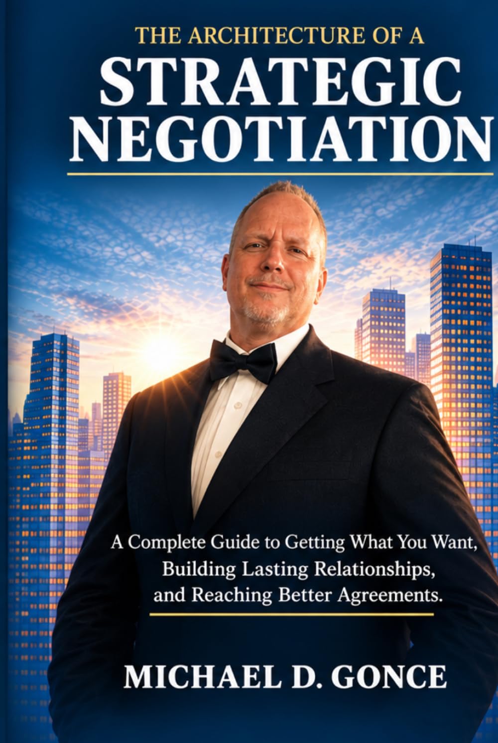 ler totalmente The Architecture of a Strategic Negotiation: A Complete Guide to Getting What You Want, Building Lasting Relationships, and Reaching Better Agreements
