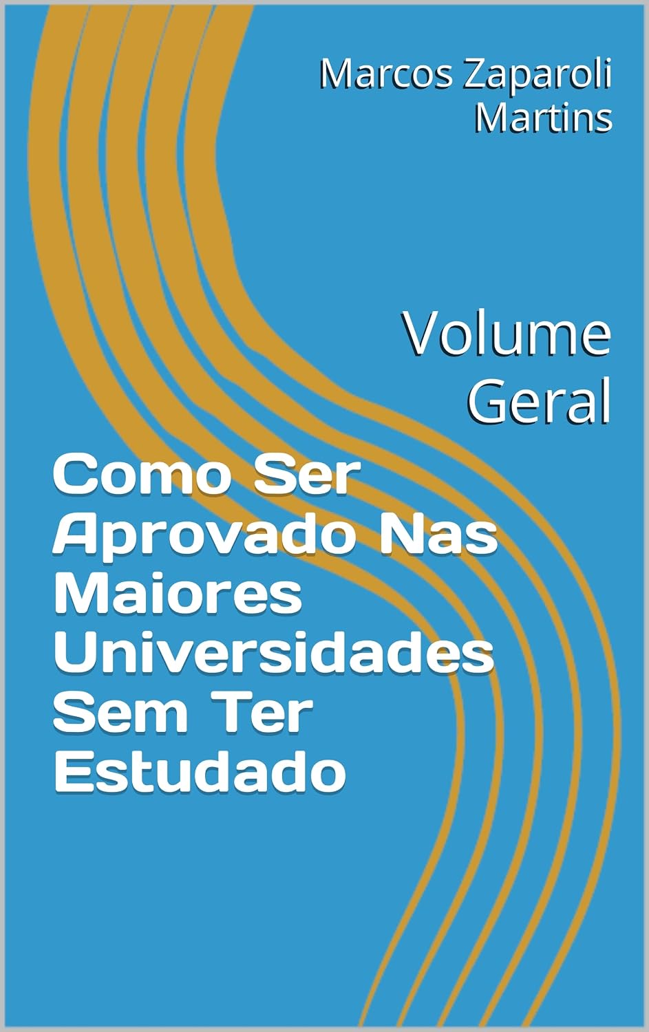 ler totalmente Como Ser Aprovado Nas Maiores Universidades Sem Ter Estudado