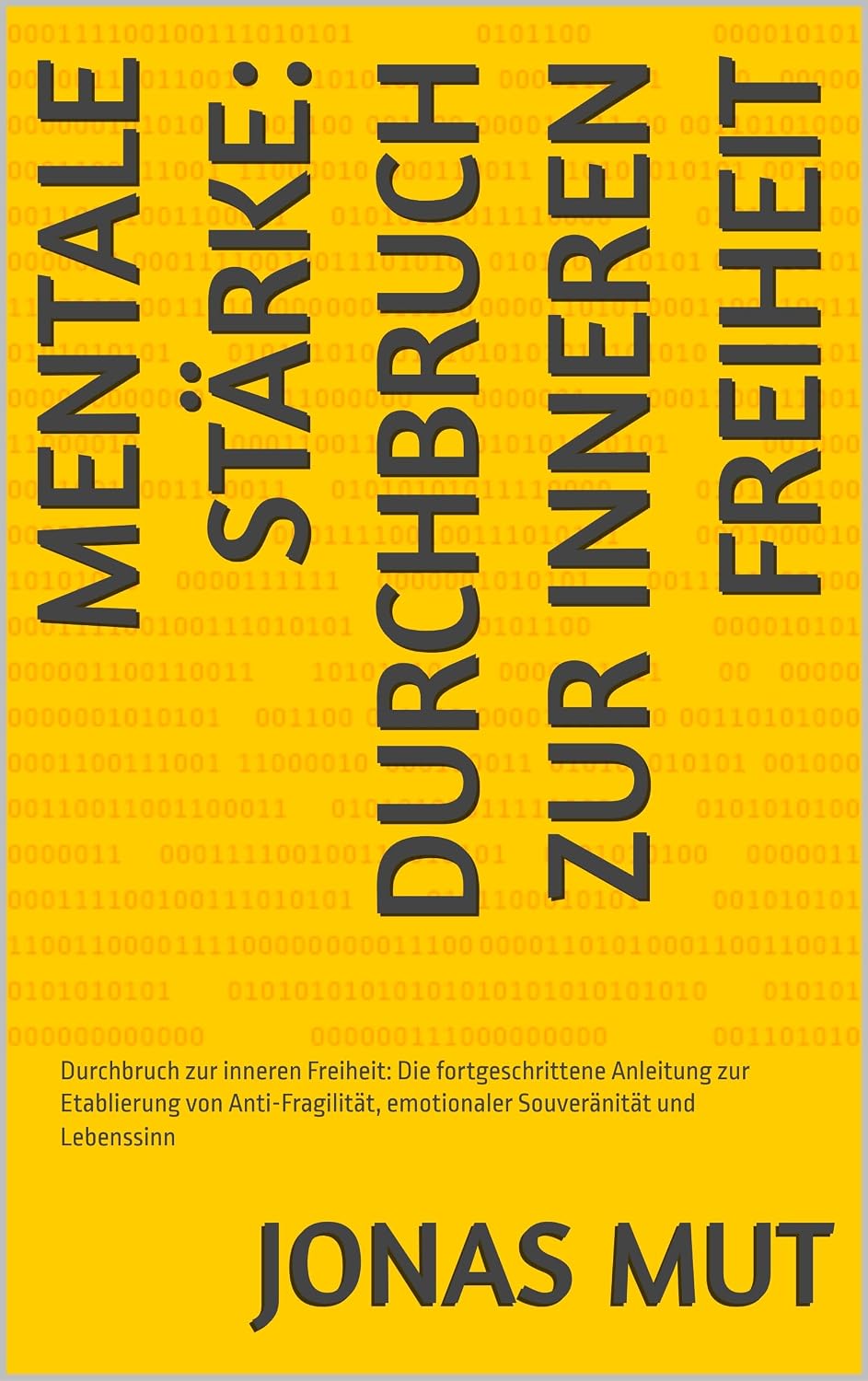 Mentale Stärke: Durchbruch zur inneren Freiheit: Durchbruch zur inneren Freiheit: Die fortgeschrittene Anleitung zur Etablierung von Anti-Fragilität, emotionaler... Souveränität und Lebenssinn (German Edition) baixar livro de graça