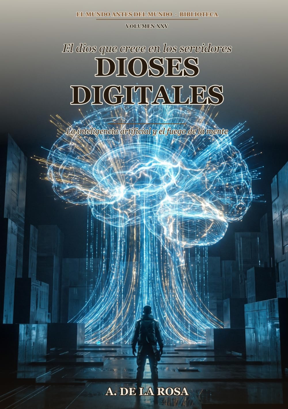 capítulo por capítulo baixar Dioses digitales: La inteligencia artificial y el fuego de la mente (El mundo Antes del Mundo - Biblioteca) (Spanish Edition)