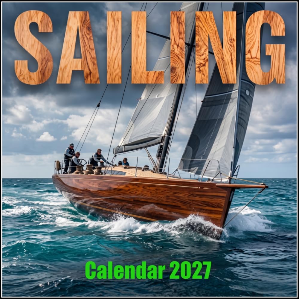 Sailing Calendar 2027: Unrelenting Power, Raw Speed, and Cinematic Action on the High Seas baixar o livro de graça