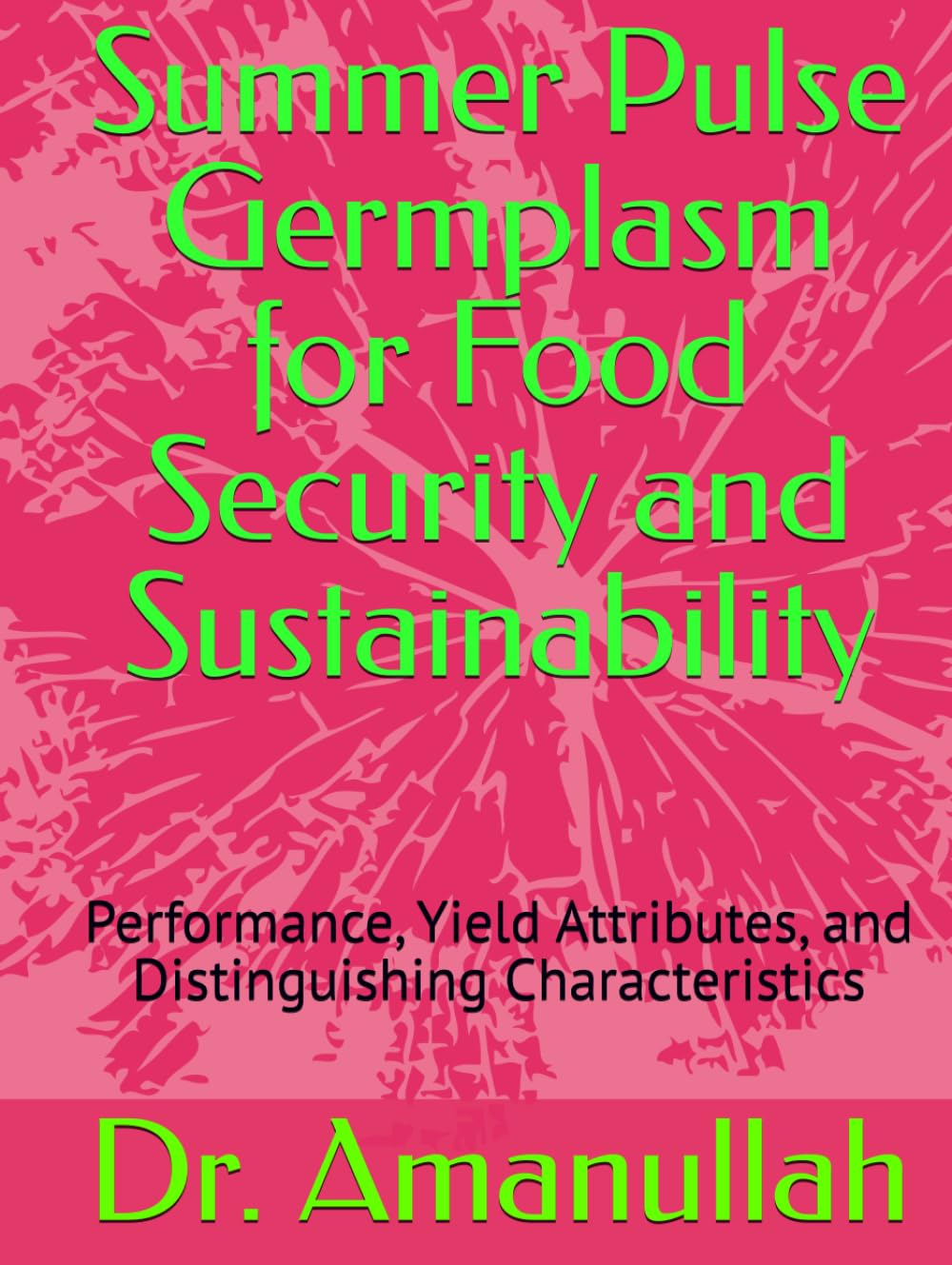 ler totalmente Summer Pulse Germplasm for Food Security and Sustainability: Performance, Yield Attributes, and Distinguishing Characteristics