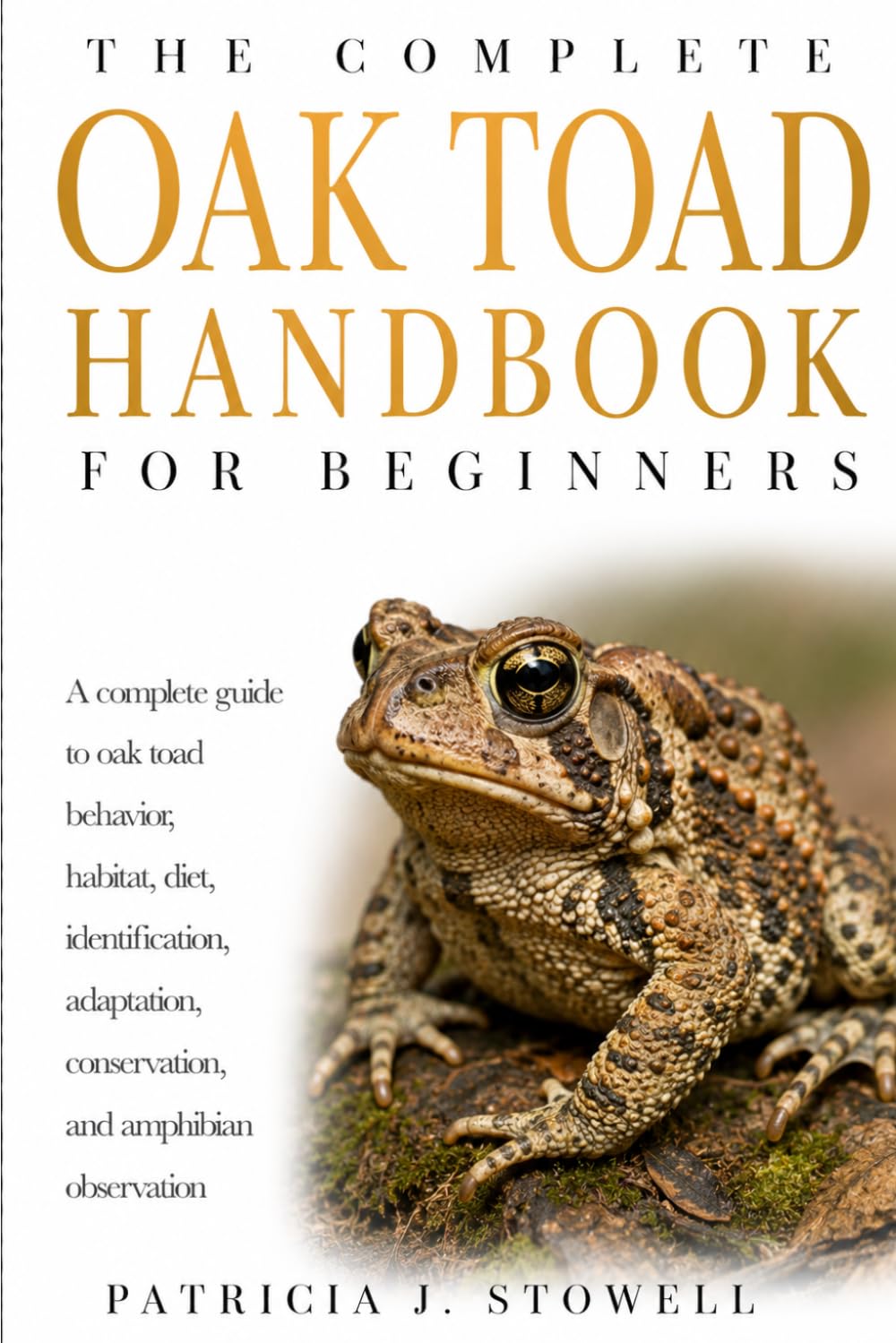 ler totalmente Oak Toad Handbook for Beginners: A complete guide to oak toad behavior, habitat, diet, identification, adaptation, conservation, and amphibian observation