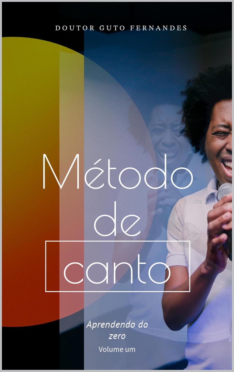 Método Canto Dr. Guto Fernandes: Aprendendo do zero baixar o livro de graça
