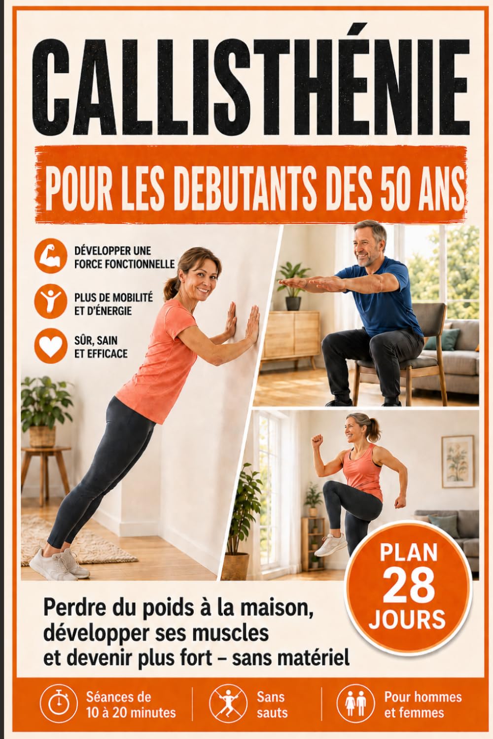 ler totalmente Callisthenie pour les Debutants des 50 Ans: Perdre du Poids et se Renforcer chez soi, sans Matériel: Programme 28 jours, séances 10–20 min, sans Sauts ni Salle de Sport (French Edition)