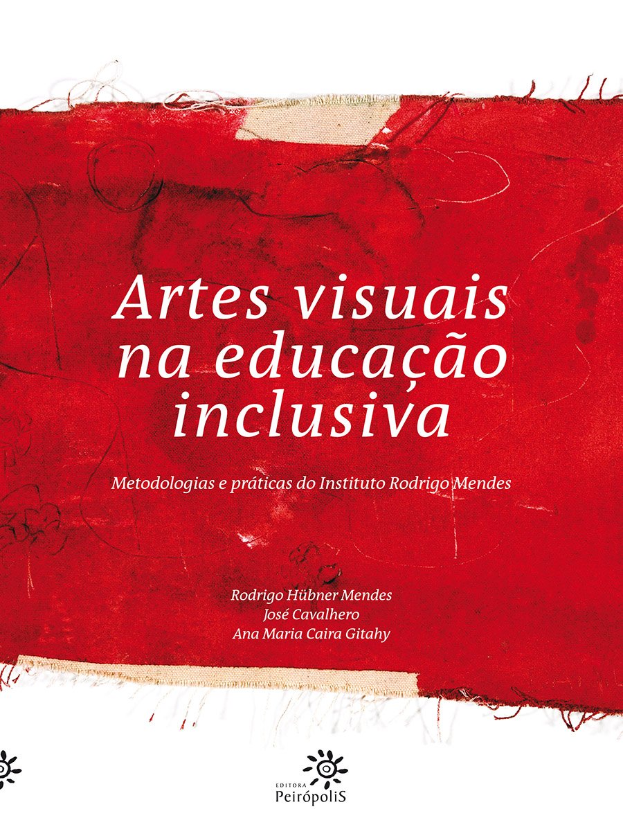 Artes visuais na educação inclusiva: Metodologias e práticas do Instituto Rodrigo Mendes baixar livro de graça