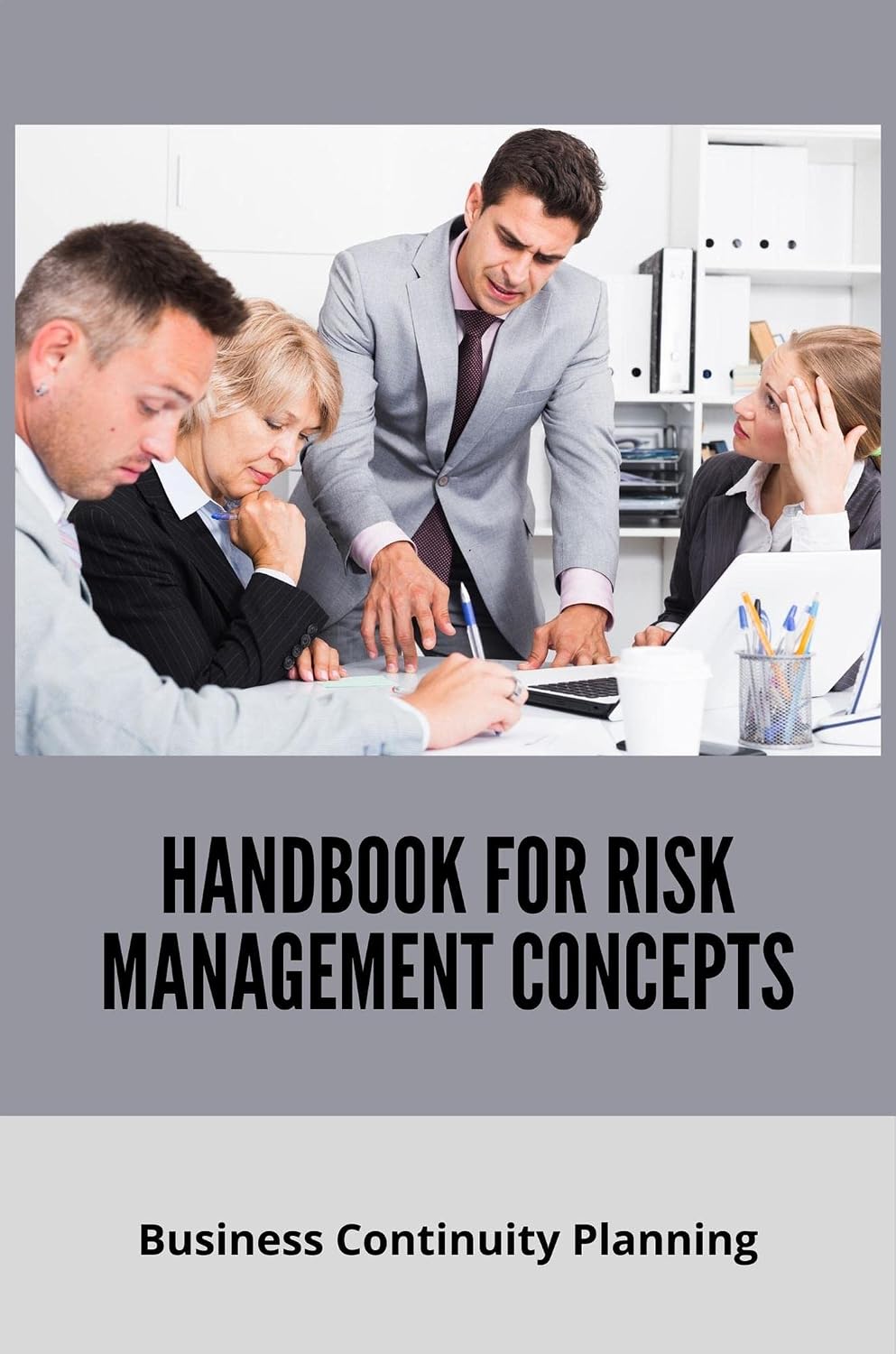 ler totalmente Handbook For Risk Management Concepts: Business Continuity Planning (English Edition)