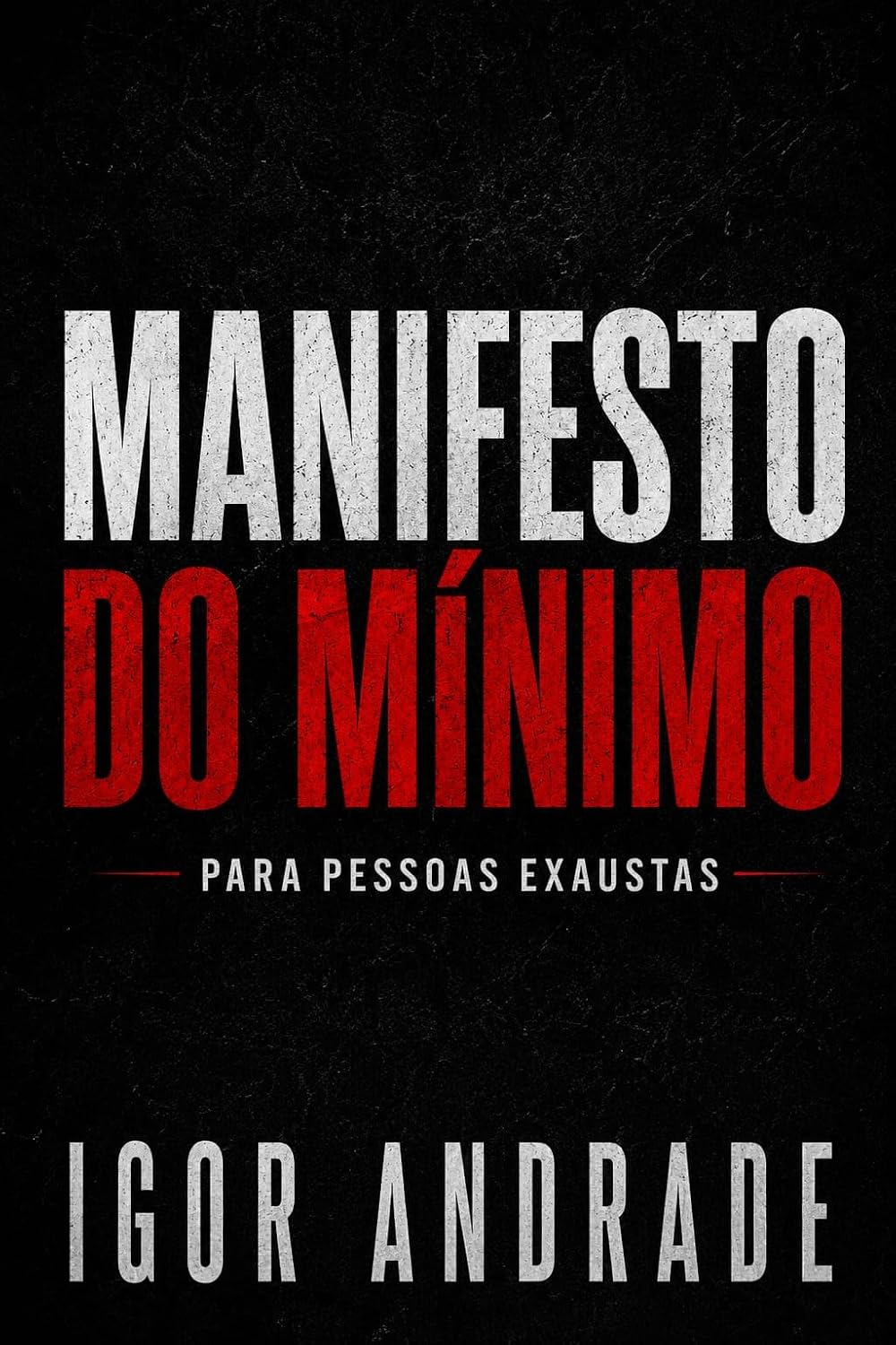 ler totalmente MANIFESTO DO MÍNIMO: PARA PESSOAS EXAUSTAS
