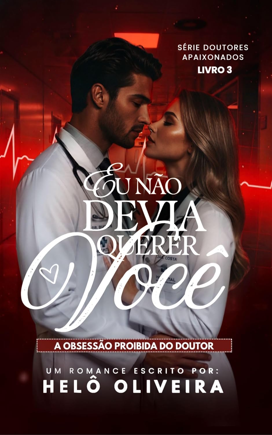 Eu Não Devia Querer Você: A Obsessão Proibida do Doutor (Doutores Apaixonados Livro 3) baixar o livro de graça