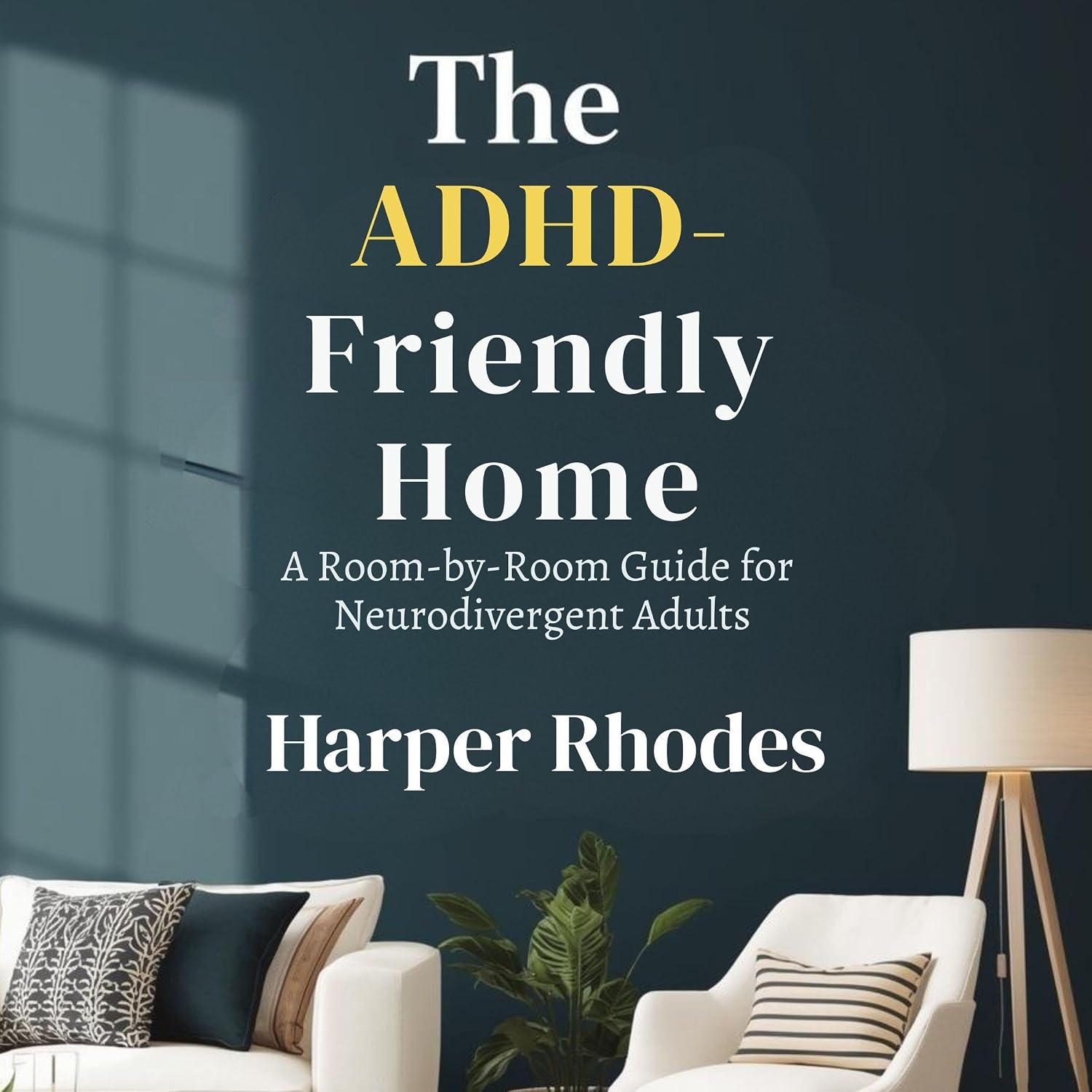The ADHD-Friendly Home: A Room-by-Room Guide for Neurodivergent Adults baixar livro de graça