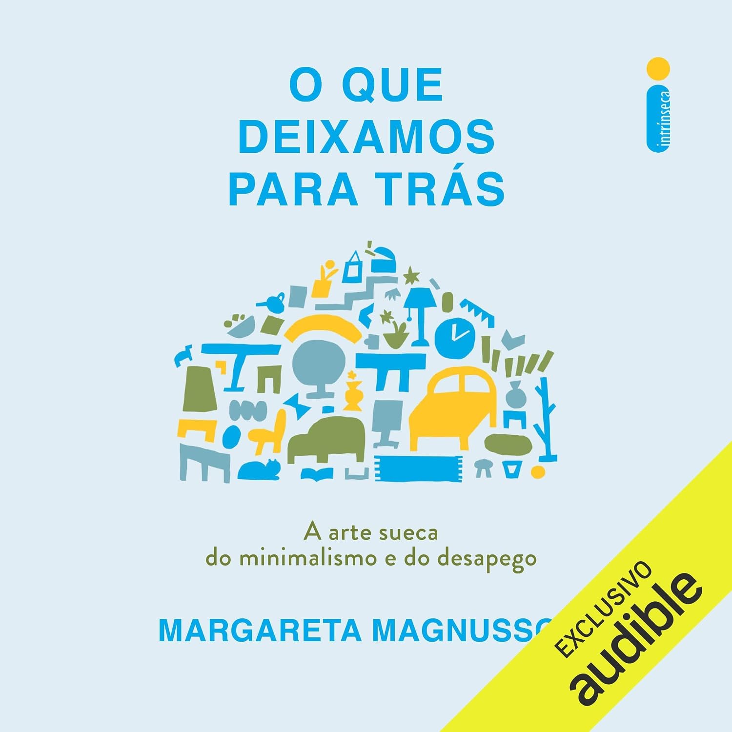 O que deixamos para trás: A arte sueca do minimalismo e do desapego baixar o livro de graça