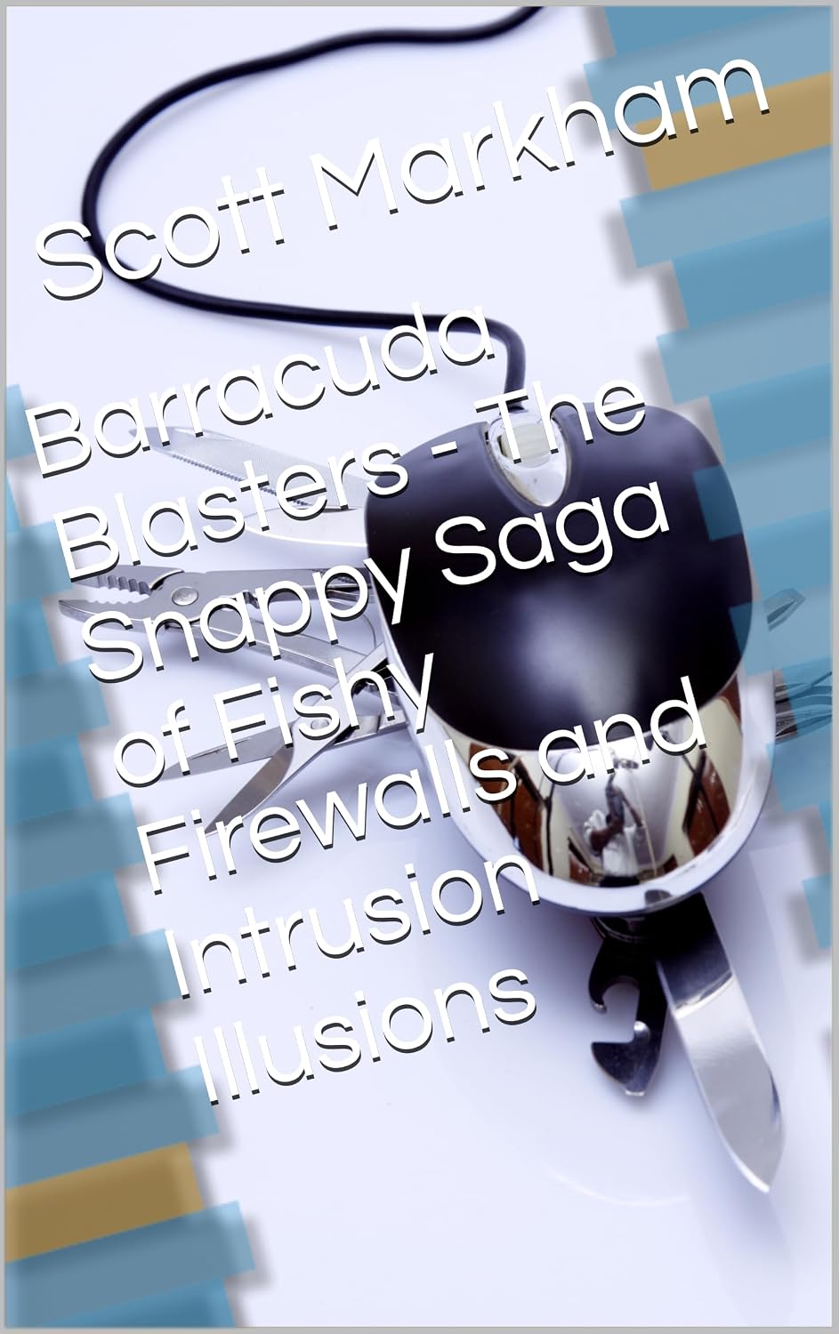 Barracuda Blasters - The Snappy Saga of Fishy Firewalls and Intrusion Illusions (IT concepts and technologies from beginners to more advanced.) (English Edition) baixar o livro de graça
