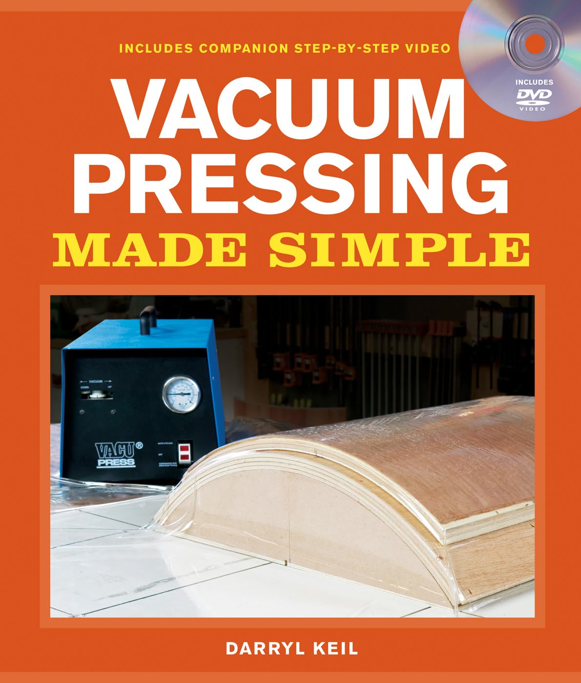 Vacuum Pressing Made Simple: A Book and Step-By-Step Companion DVD