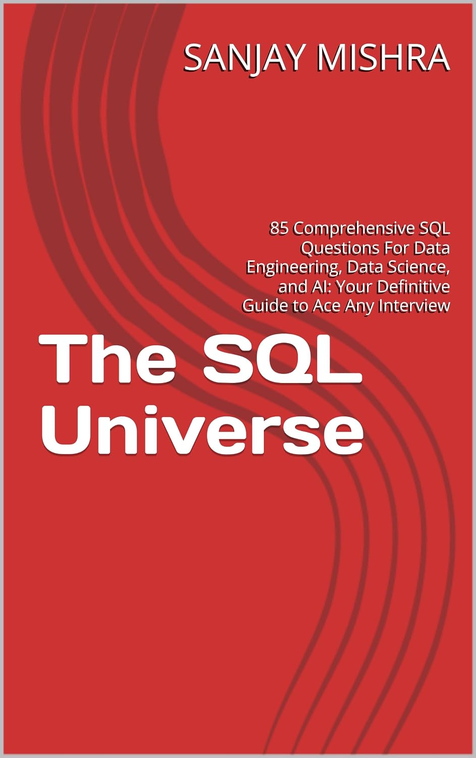ler totalmente The SQL Universe: 85 Comprehensive SQL Questions For Data Engineering, Data Science, and AI: Your Definitive Guide to Ace Any Interview (English Edition)
