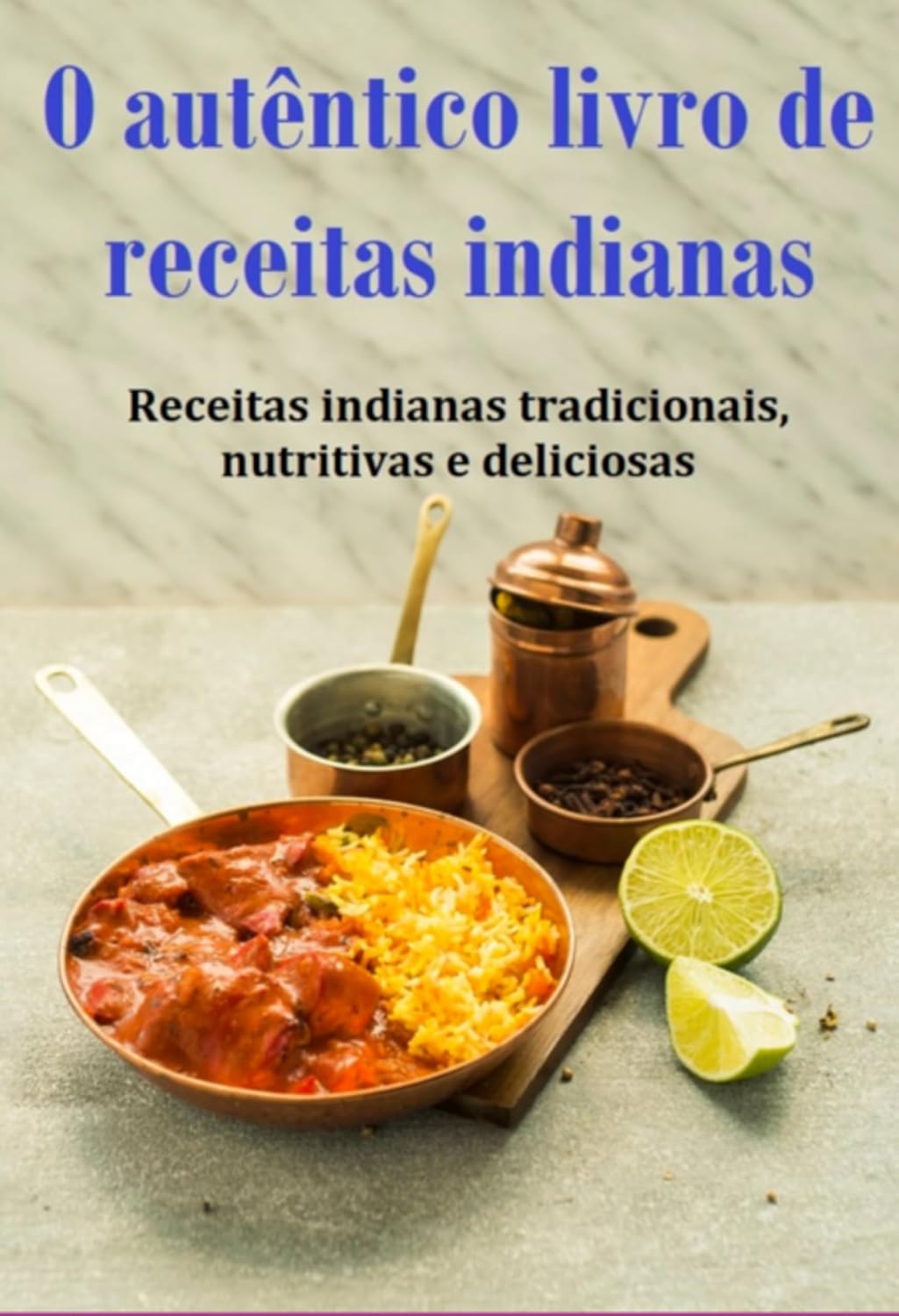 capítulo por capítulo baixar O Autêntico Livro De Receitas Indianas Receitas Indianas Tradicionais, Nutritivas E Deliciosas