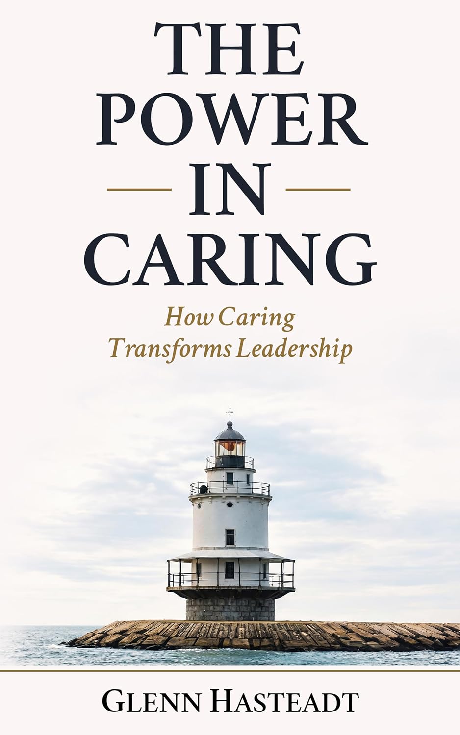 The Power in Caring: How Caring Transforms Leadership (English Edition) baixar livro de graça