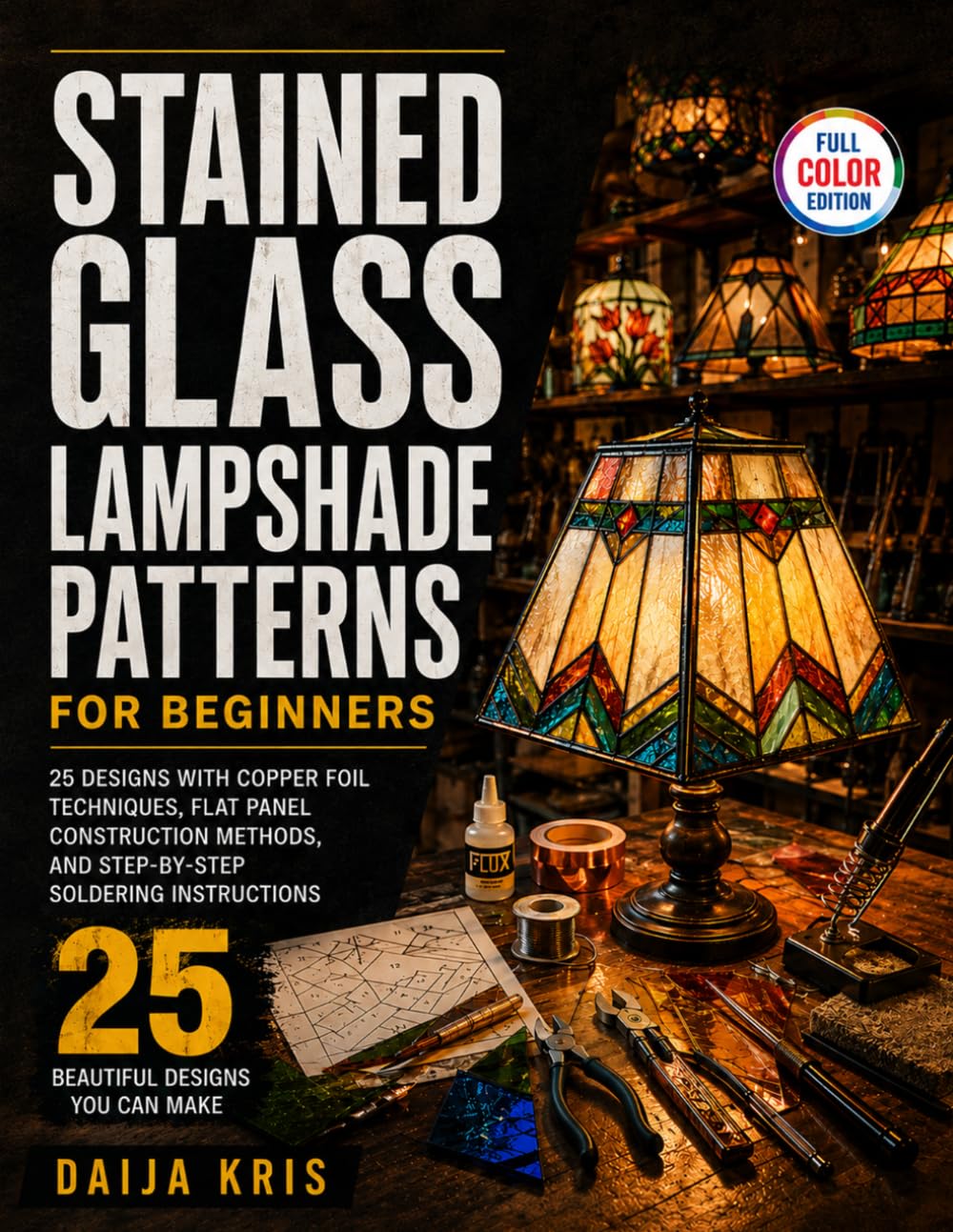 Stained Glass Lampshade Patterns for Beginners: 25 Designs with Copper Foil Techniques, Flat Panel Construction Methods, and Step-by-Step Soldering Instructions baixar livro de graça