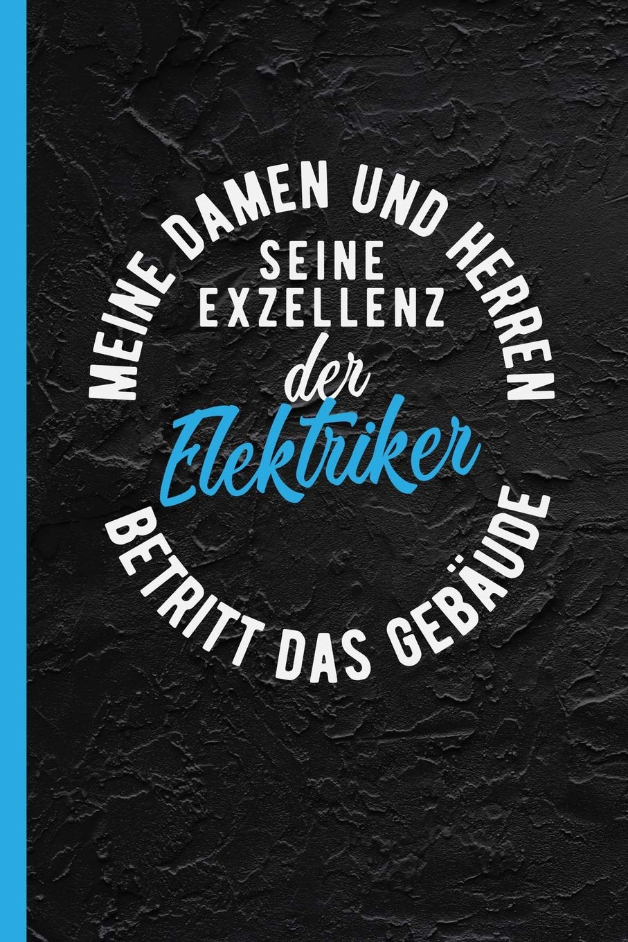 Meine Damen Und Herren Seine Exzellenz Der Elektriker Betritt Das Gebäude: Notizbuch, Journal Oder Tagebuch Für Beruf - Kariert, Karo baixar o livro de graça
