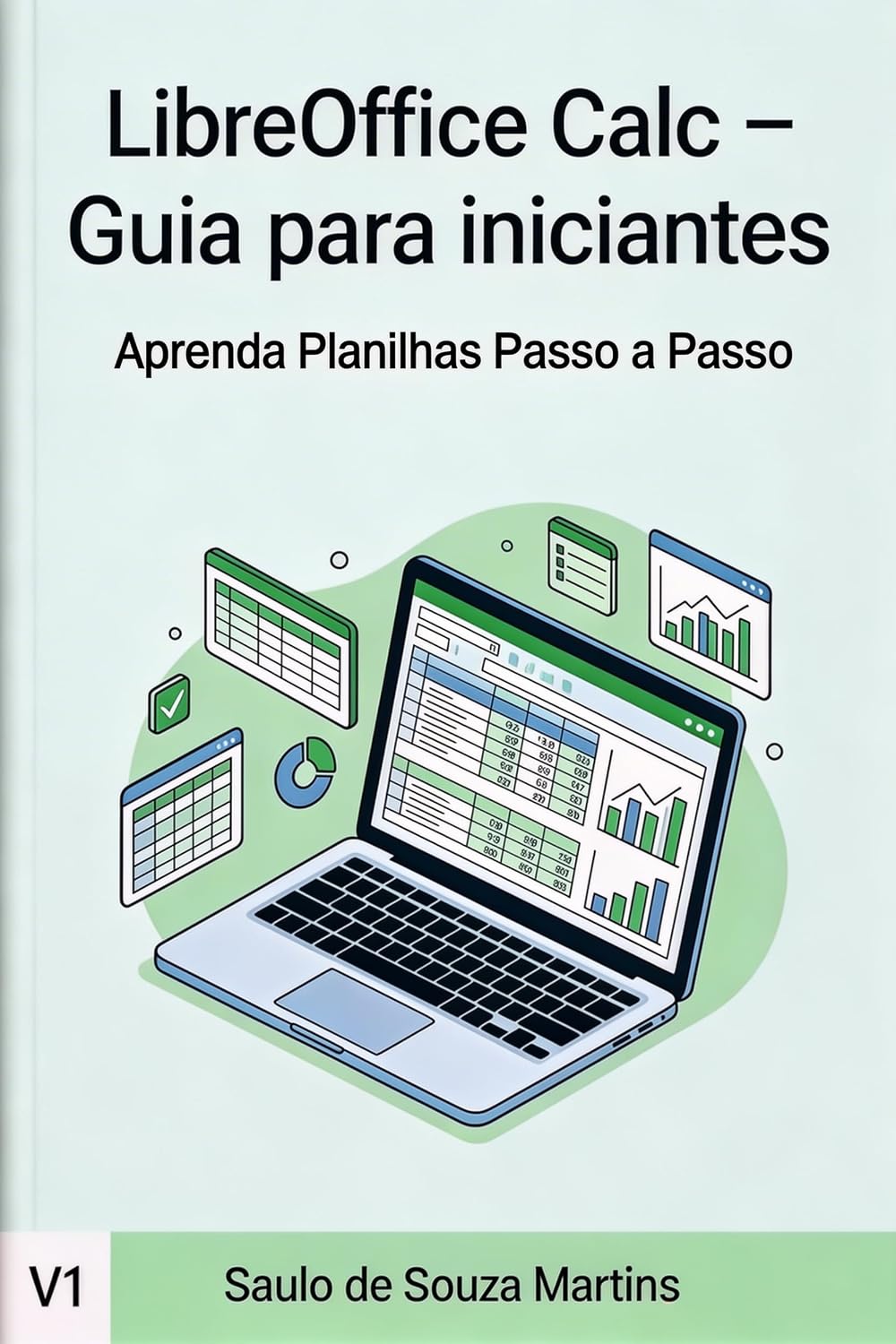 ler totalmente LibreOffice Calc - Guia Para Iniciantes: Aprenda Planilhas Passo a Passo