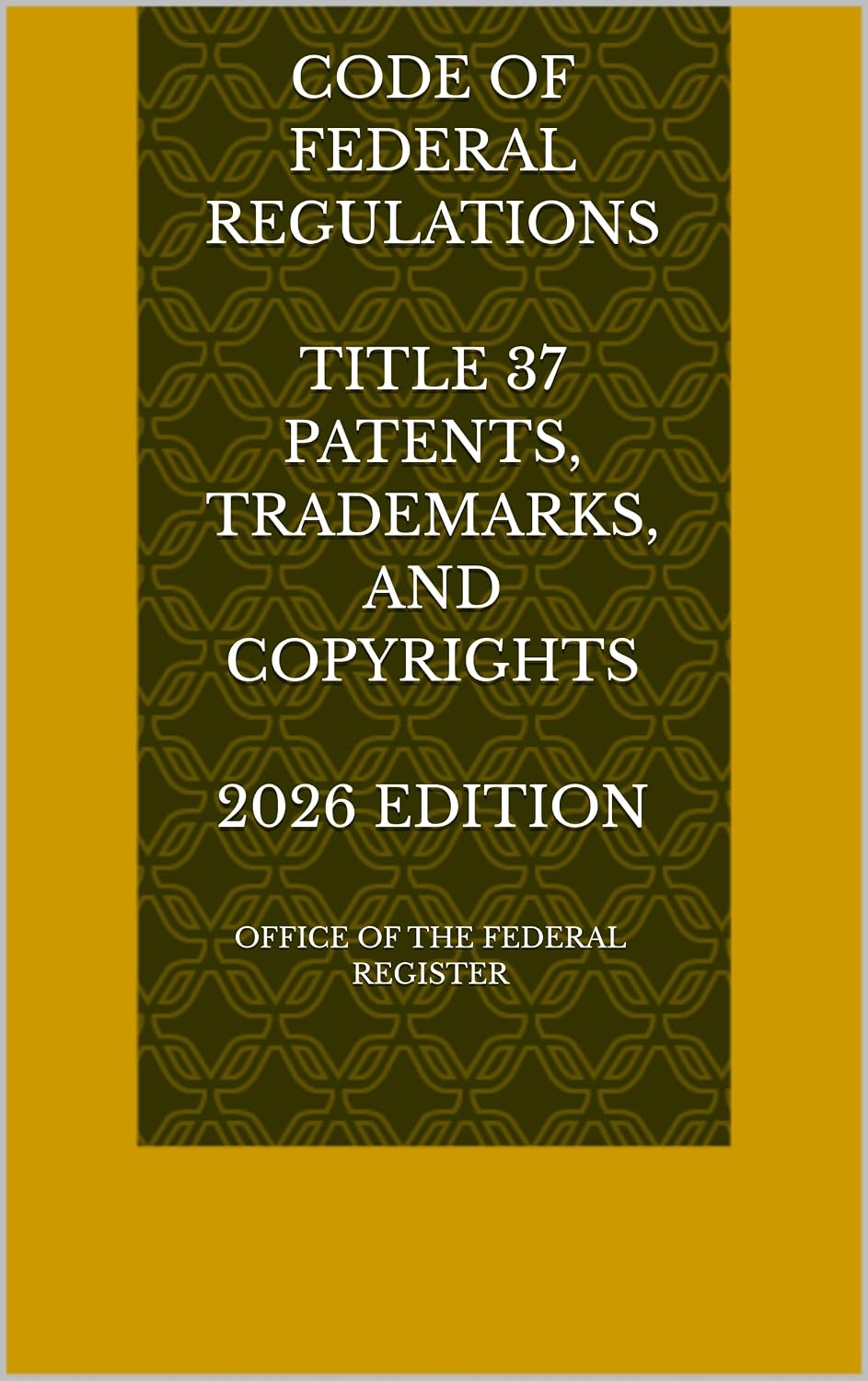 capítulo por capítulo baixar CODE OF FEDERAL REGULATIONS TITLE 37 PATENTS, TRADEMARKS, AND COPYRIGHTS 2026 EDITION (English Edition)