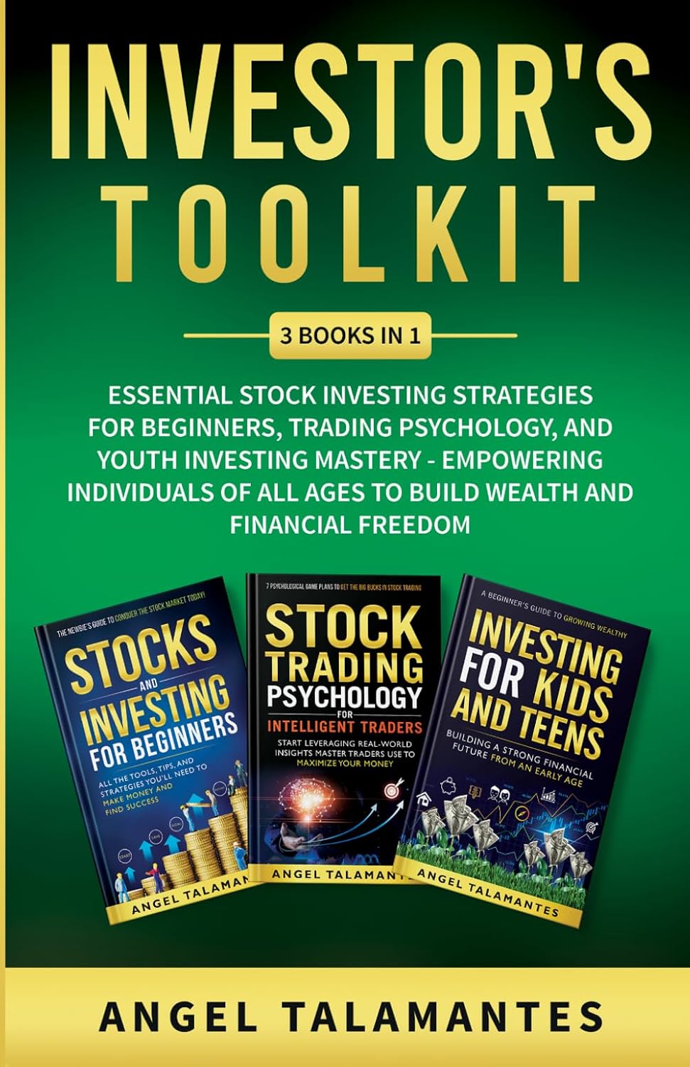 Investor's Toolkit - 3 Books In 1 - Essential Stock Investing Strategies for Beginners, Trading Psychology, and Youth Investing Mastery: Empowering... to Build Financial Freedom (Stock Trading) baixar livro de graça