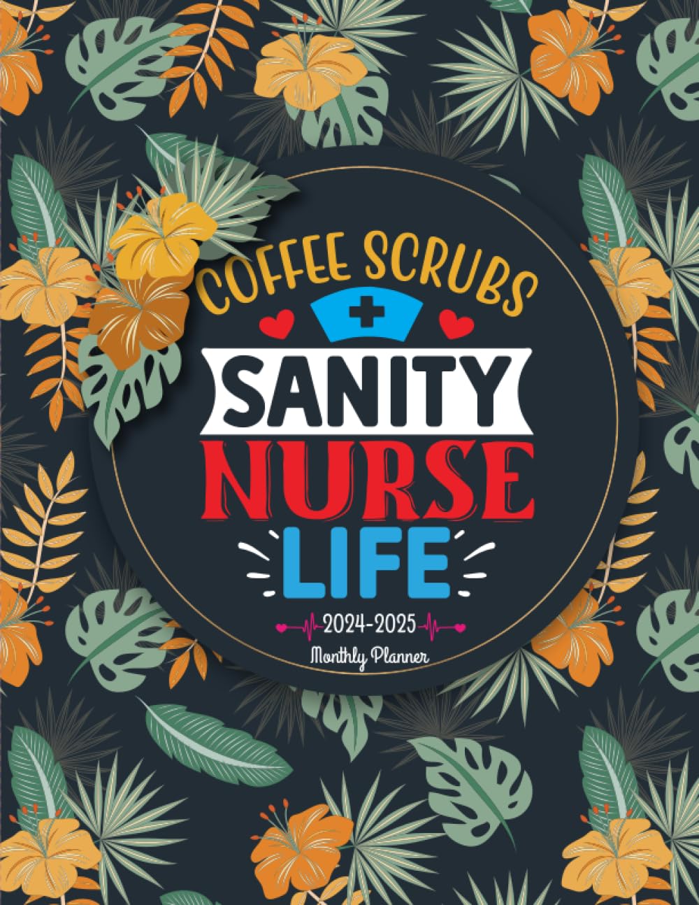 capítulo por capítulo baixar Coffe Scrubs Sanity Nurse life 2024-2025 Monthly Planner: Large Two Years Nursing Calendar Schedule Organizer, Appointment Calendar From January 2024... 2025 With Holidays (Floral Cover Design)