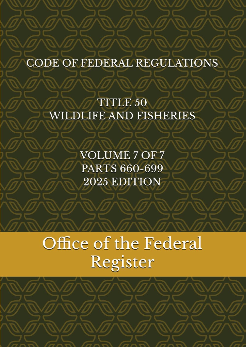 ler totalmente CODE OF FEDERAL REGULATIONS TITLE 50 WILDLIFE AND FISHERIES VOLUME 7 OF 7 PARTS 660-699 2025 EDITION
