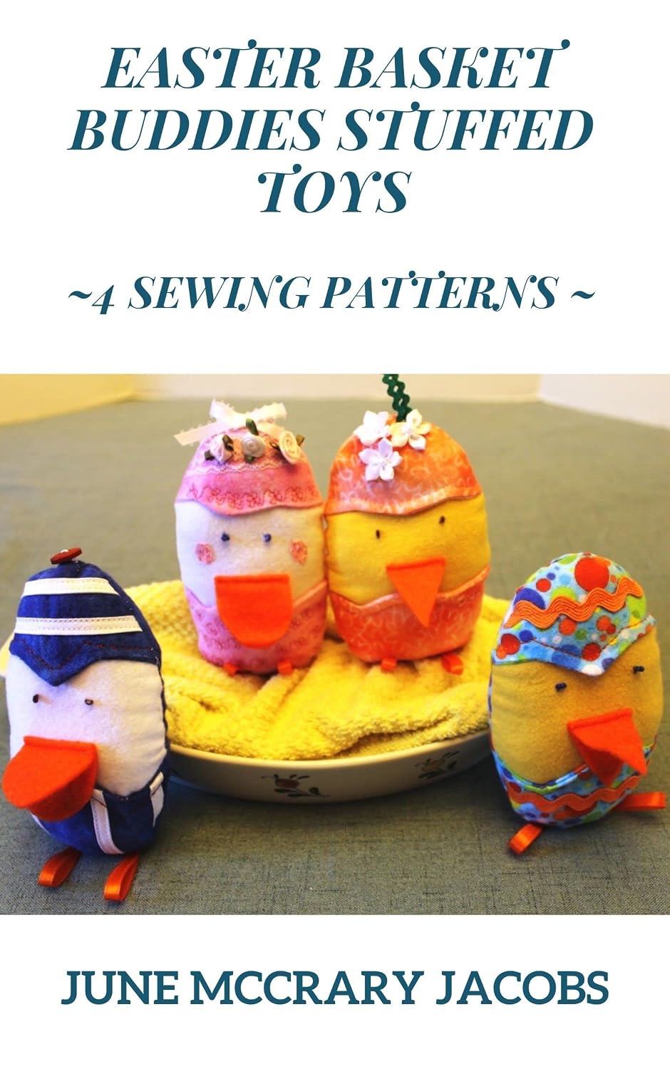ler totalmente Easter Basket Buddies Stuffed Toys ~ 4 Sewing Patterns (Sewing Patterns for Teens & Adults) (English Edition)