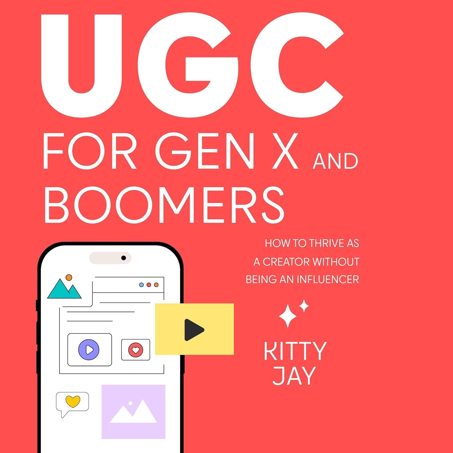 UGC for GenX and Boomers: How to Thrive as a Creator Without Being an Influencer baixar o livro de graça