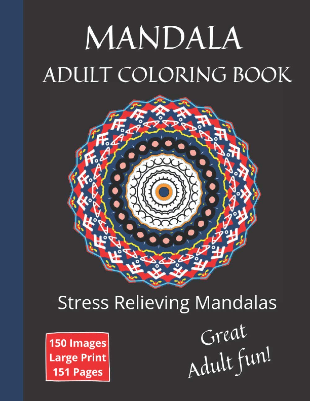 Mandala Adult Coloring Book: Stress Relieving Mandalas - Great Adult Fun! baixar livro de graça
