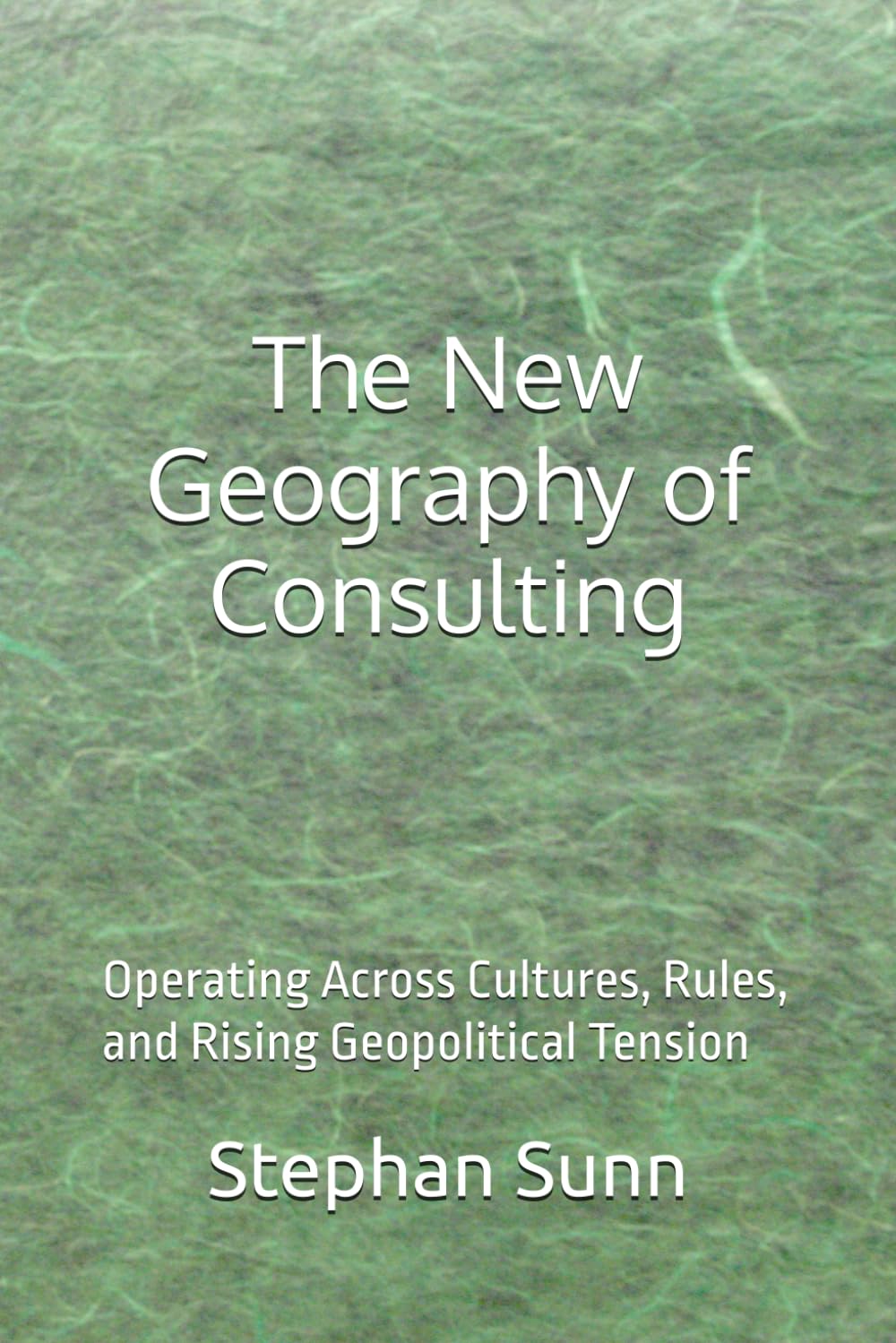 capítulo por capítulo baixar The New Geography of Consulting: Operating Across Cultures, Rules, and Rising Geopolitical Tension