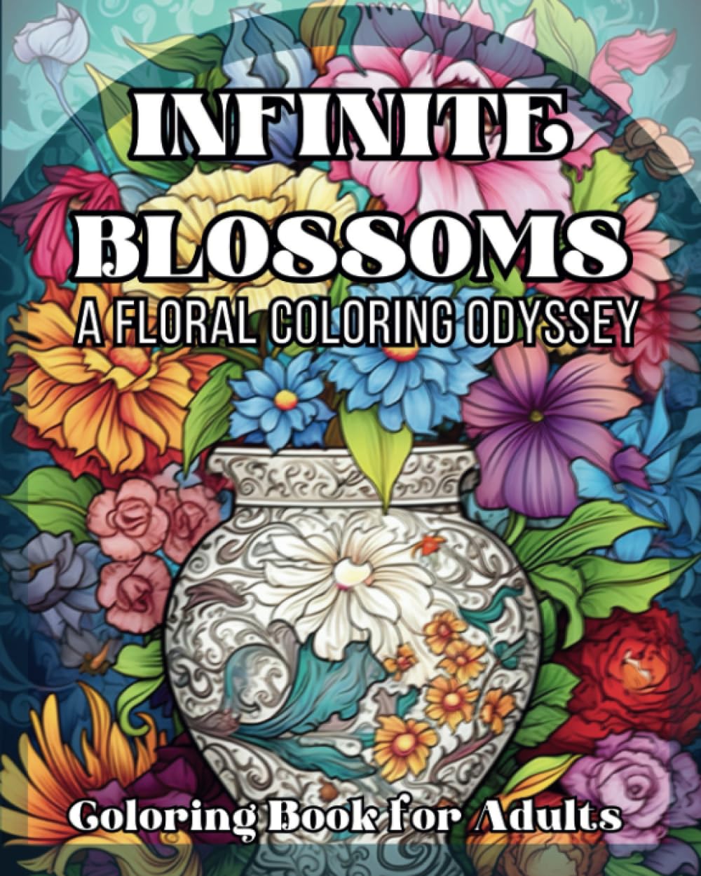 Infinite Blossoms: A Floral Coloring Odyssey: Coloring Book for Adults with 100 Elegant Designs for Relaxation, Stress & Anxiety Relief baixar o livro de graça