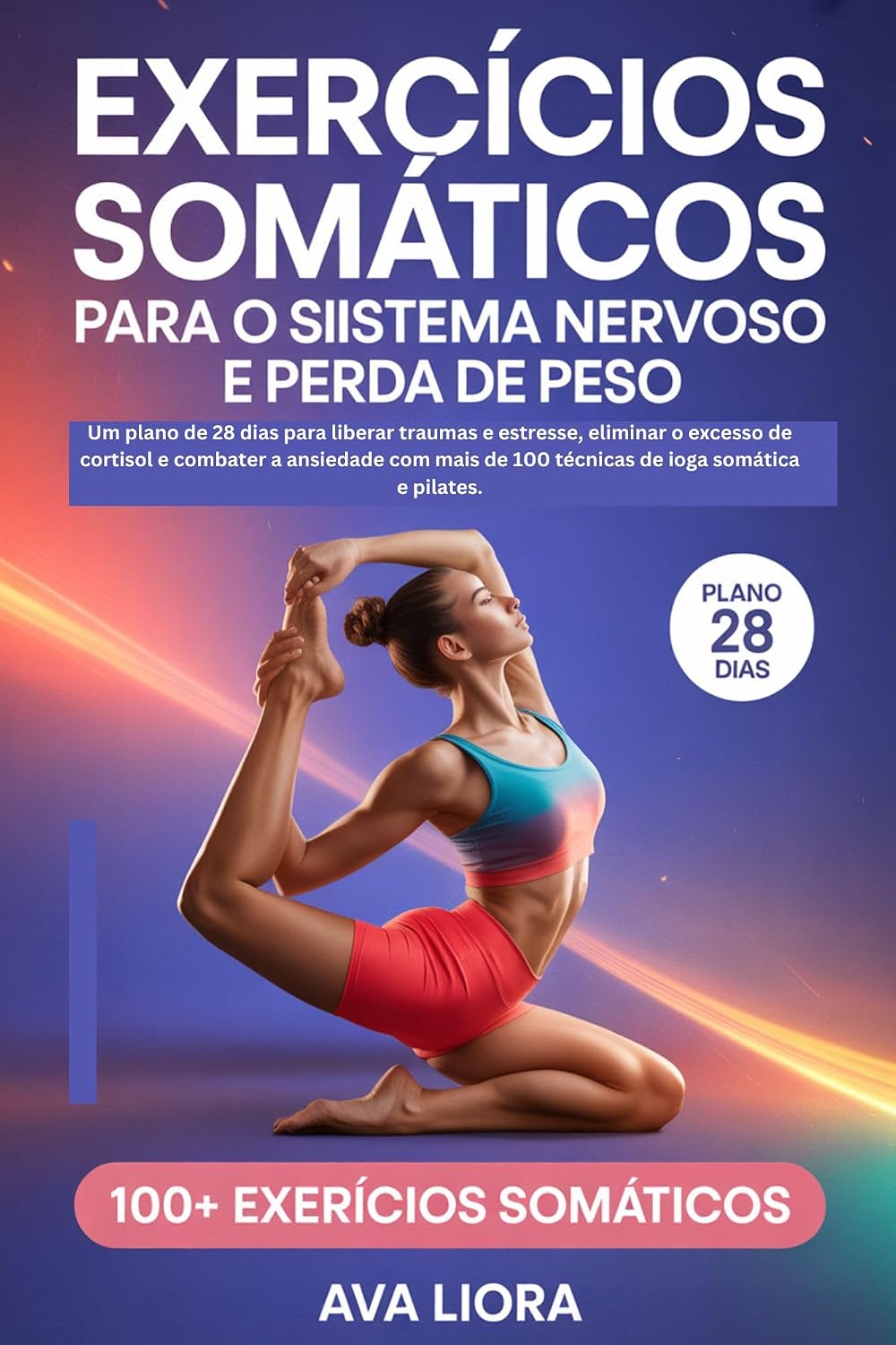 capítulo por capítulo baixar Exercícios somáticos para o sistema nervoso e perda de peso: Um plano de 28 dias para liberar traumas e estresse, eliminar o excesso de cortisol e combater a ansiedade com mais de 100 técnicas