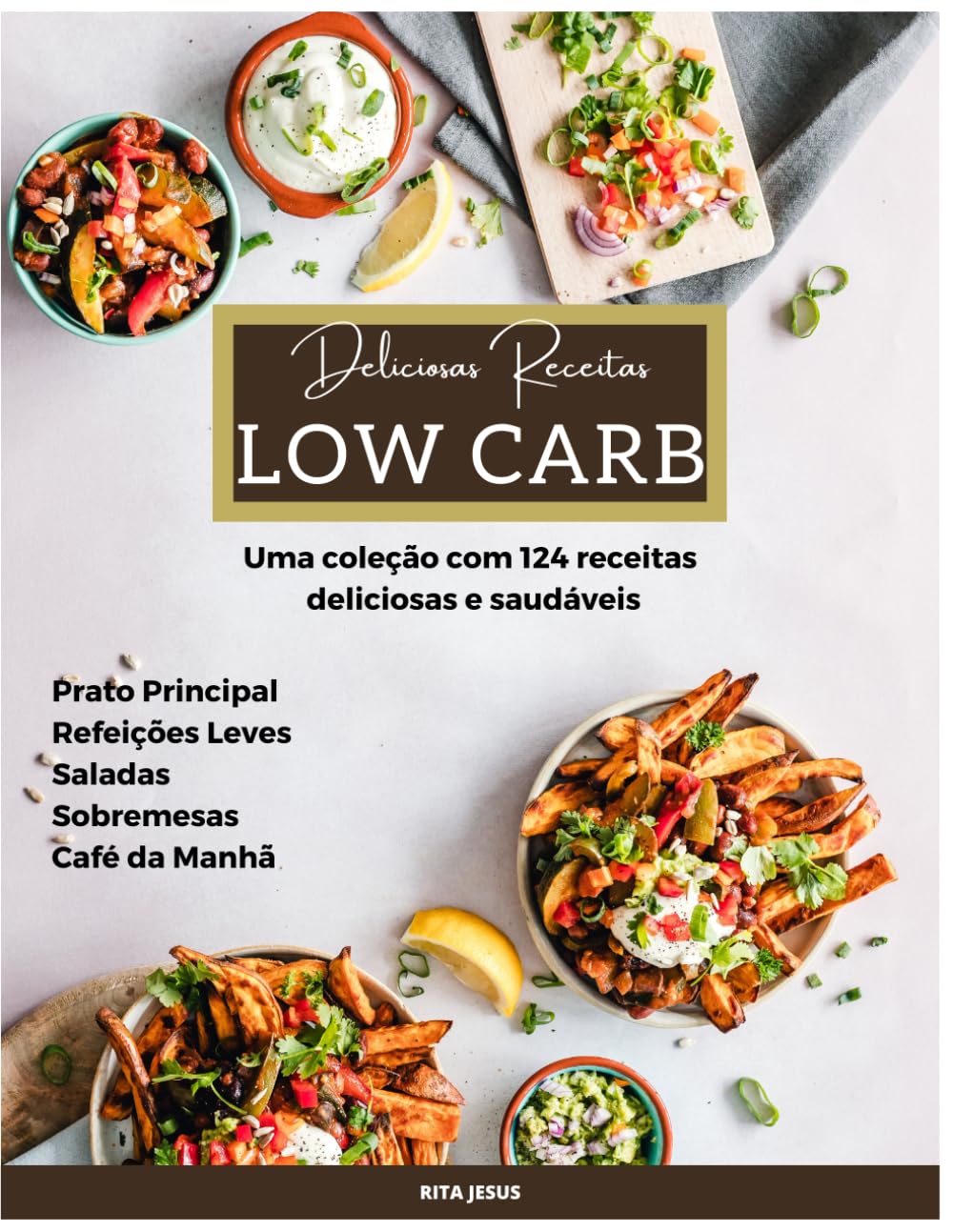 Deliciosas Receitas Low Carb: Uma coleção com 124 receitas deliciosas e saudáveis (Portuguese Edition) baixar o livro de graça