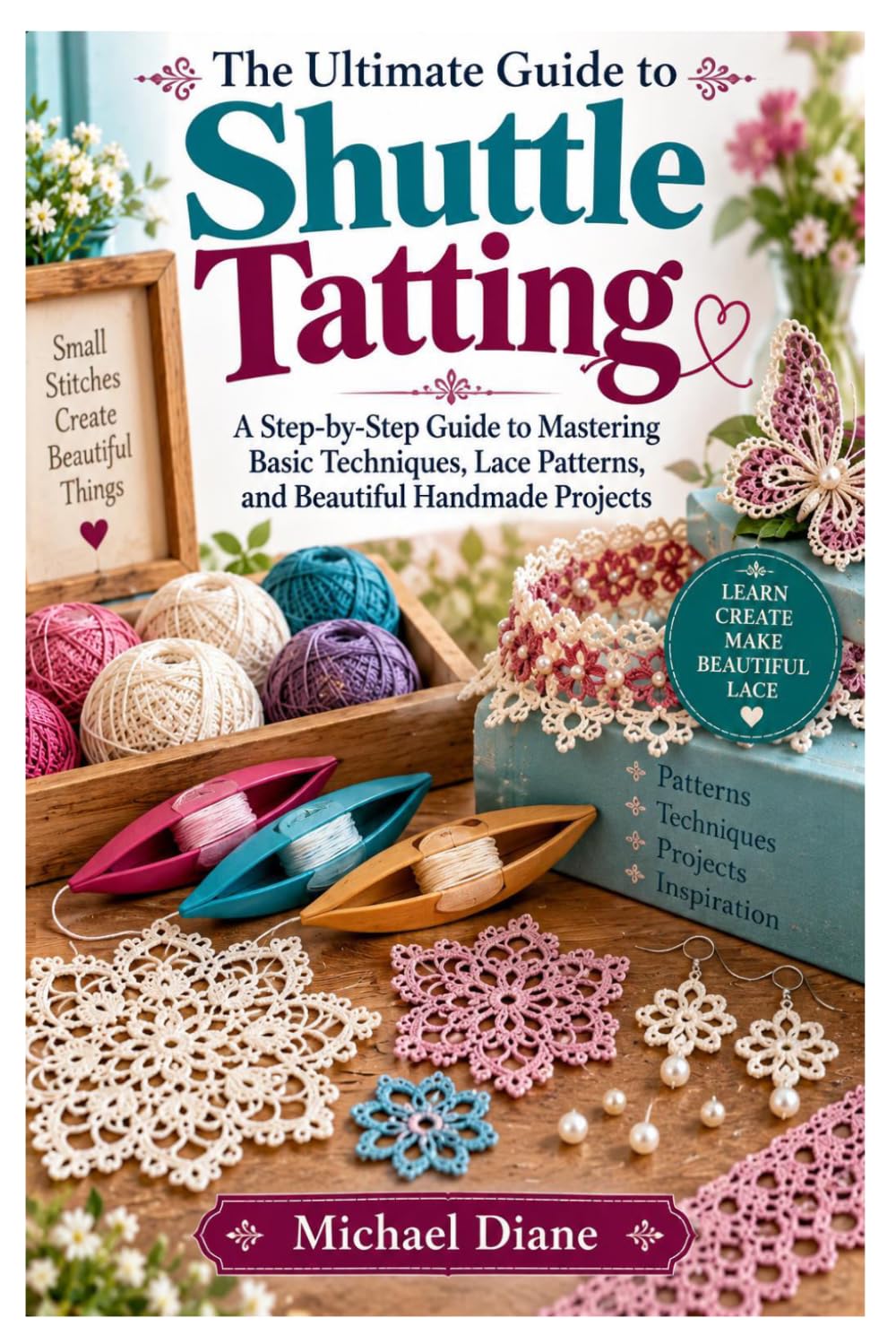 ler totalmente The Ultimate Guide to Shuttle Tatting: A Step-by-Step Guide to Mastering Basic Techniques, Lace Patterns, and Beautiful Handmade Projects