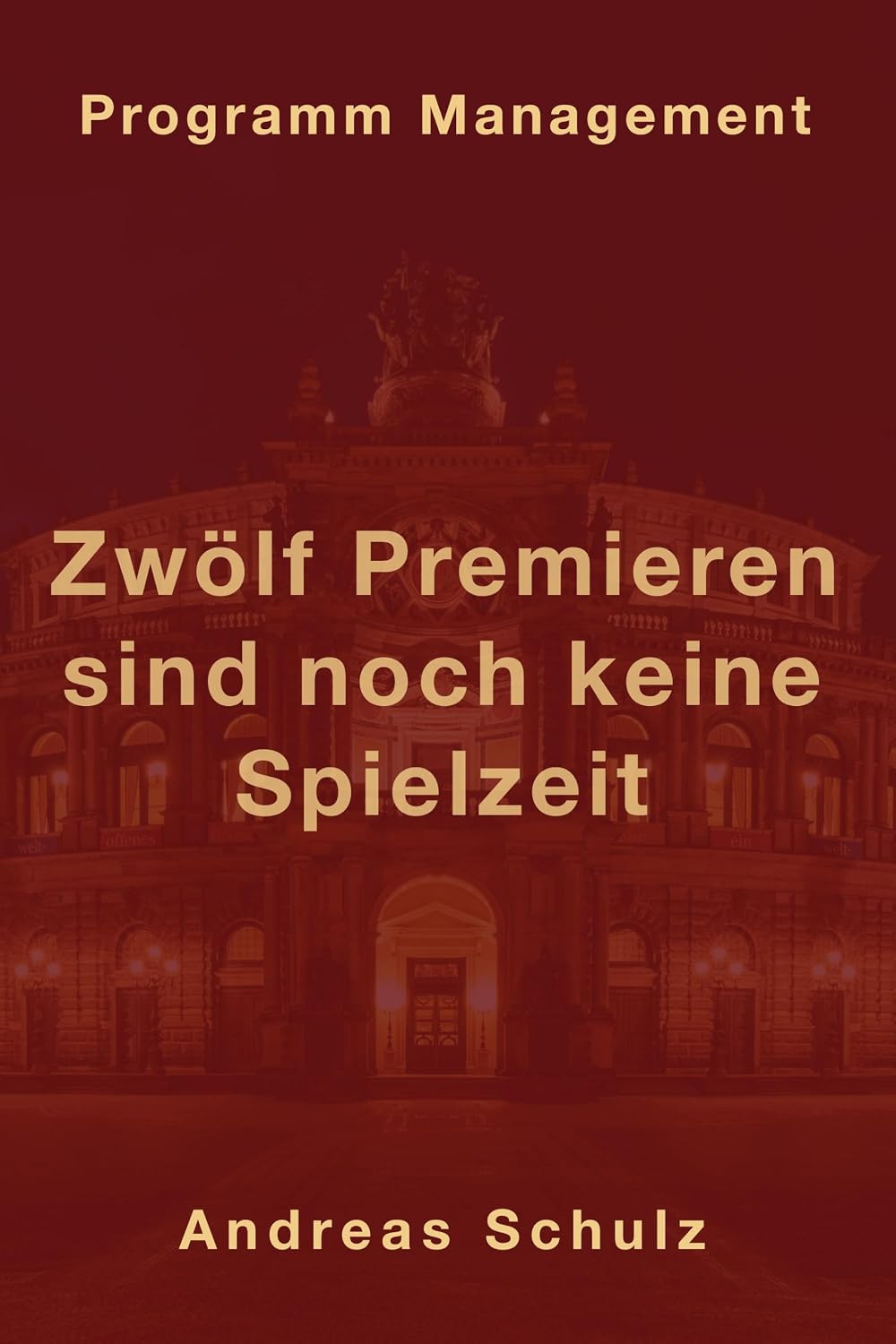 Zwölf Premieren sind noch keine Spielzeit: Programm-Management (Operaneum - Management als große Inszenierung) (German Edition) baixar livro de graça