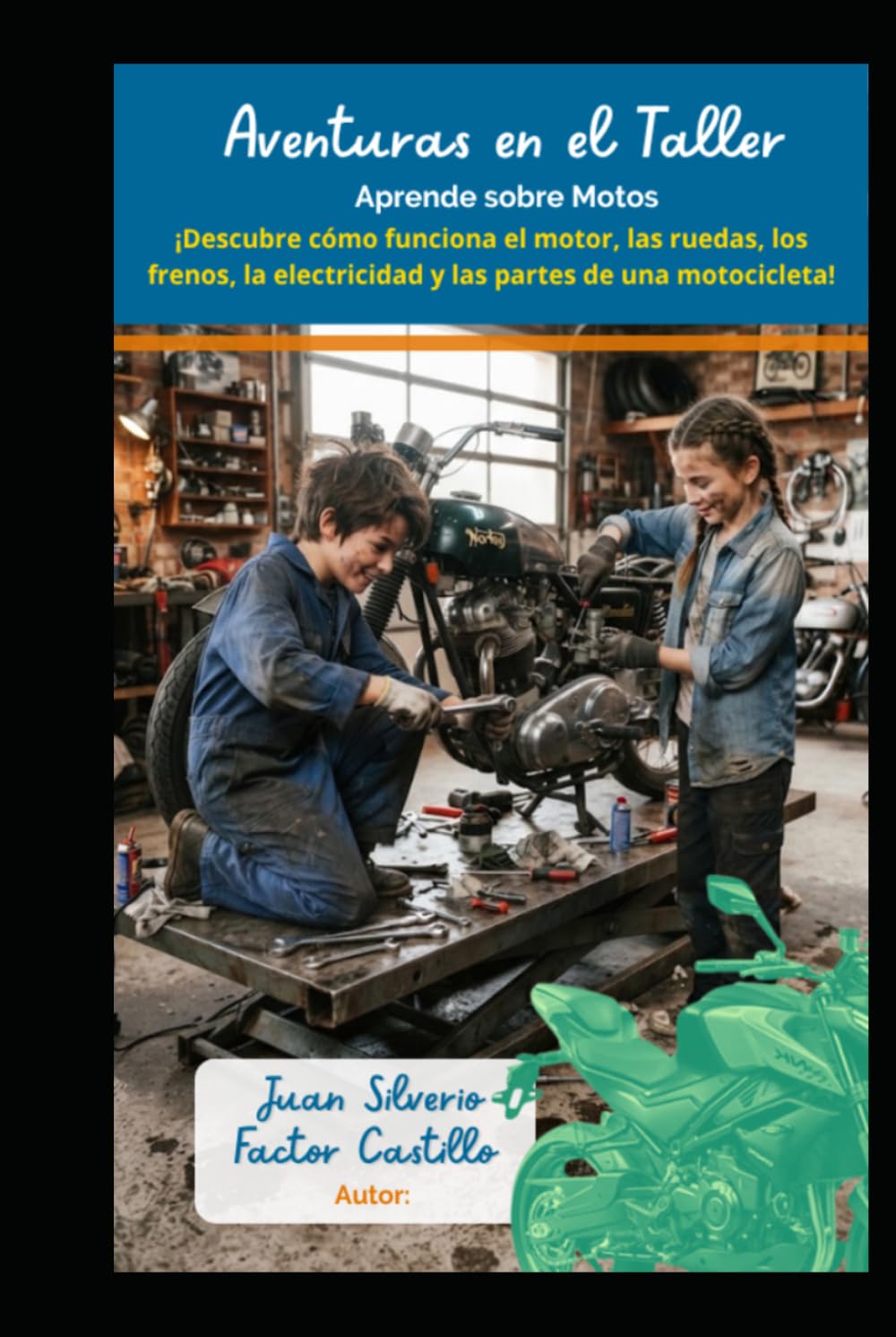 Aventuras en el Taller: Aprende sobre Motos: ¡Descubre cómo funciona el motor, las ruedas, los frenos, la electricidad y las partes de una motocicleta! (Spanish Edition) baixar o livro de graça