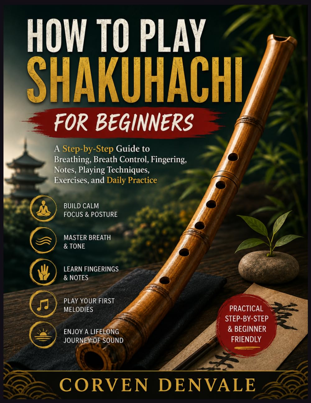 ler totalmente HOW TO PLAY SHAKUHACHI FOR BEGINNERS: A Step-by-Step Guide to Breathing, Breath Control, Fingering, Notes, Playing Techniques, Exercises, and Daily Practice