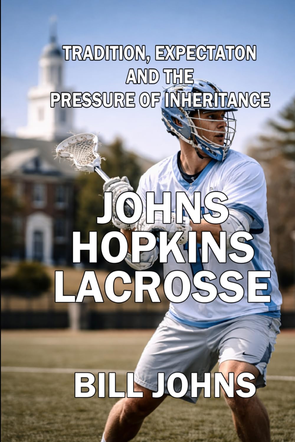 ler totalmente Johns Hopkins Lacrosse: Tradition, Expectation, and the Pressure of Inheritance