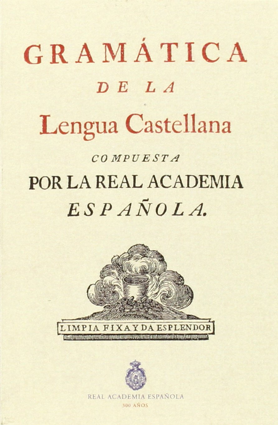 Gramática de la lengua castellana: Compuesta por la Real Academia Española: 3