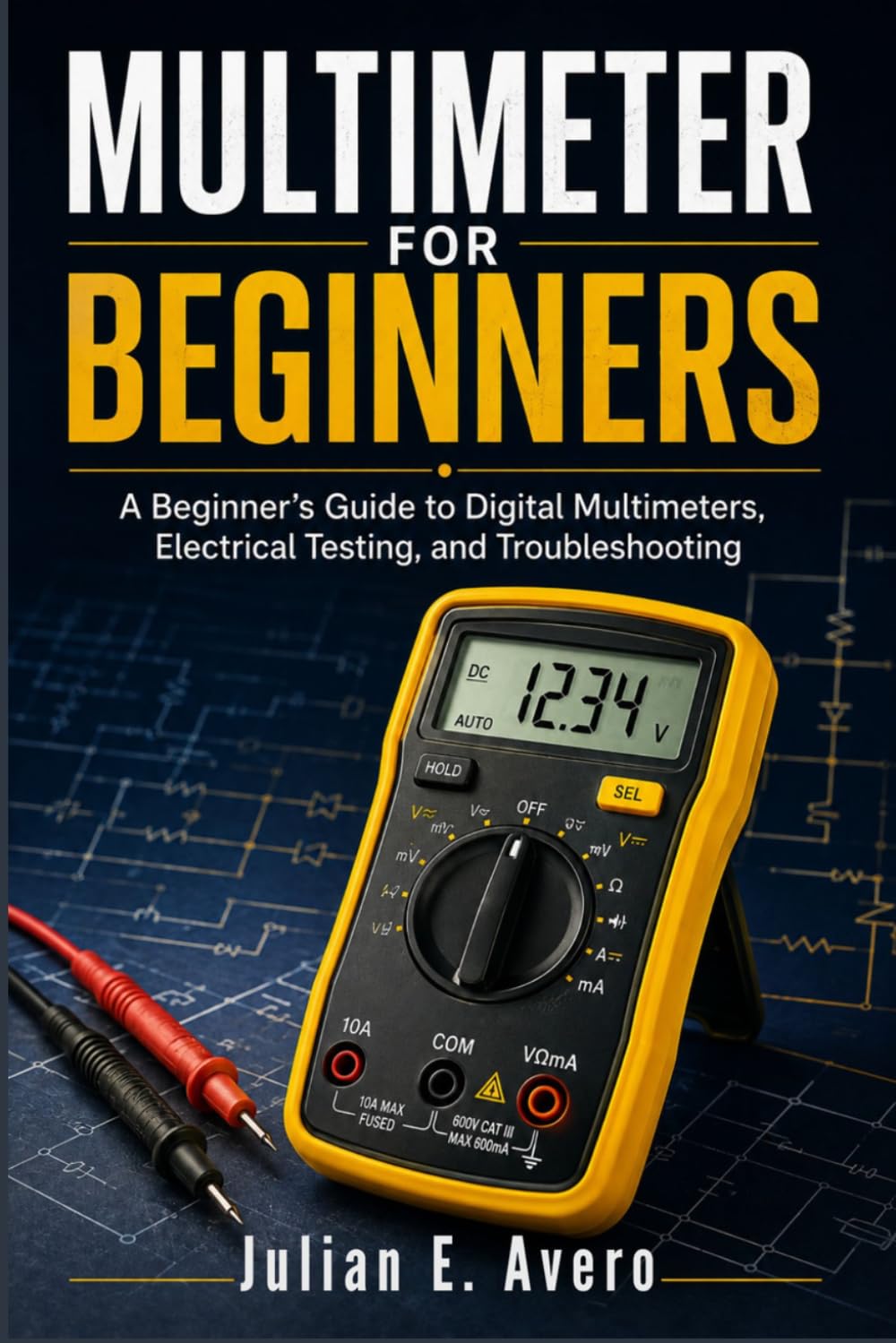Multimeter for Beginners: A Beginner's Guide to Digital Multimeters, Electrical Testing, and Troubleshooting baixar livro de graça