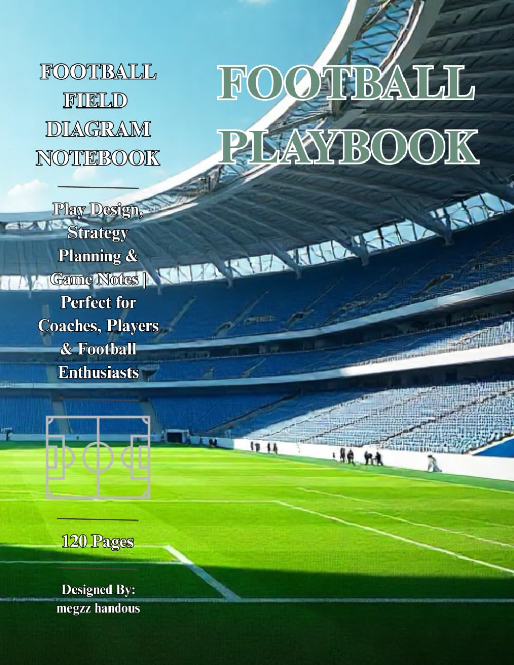 ler totalmente Football Training Field Diagram Notebook: 120 Pages for Play Design, Strategy Planning & Game Notes | Perfect for Coaches, Players & Football Enthusiasts
